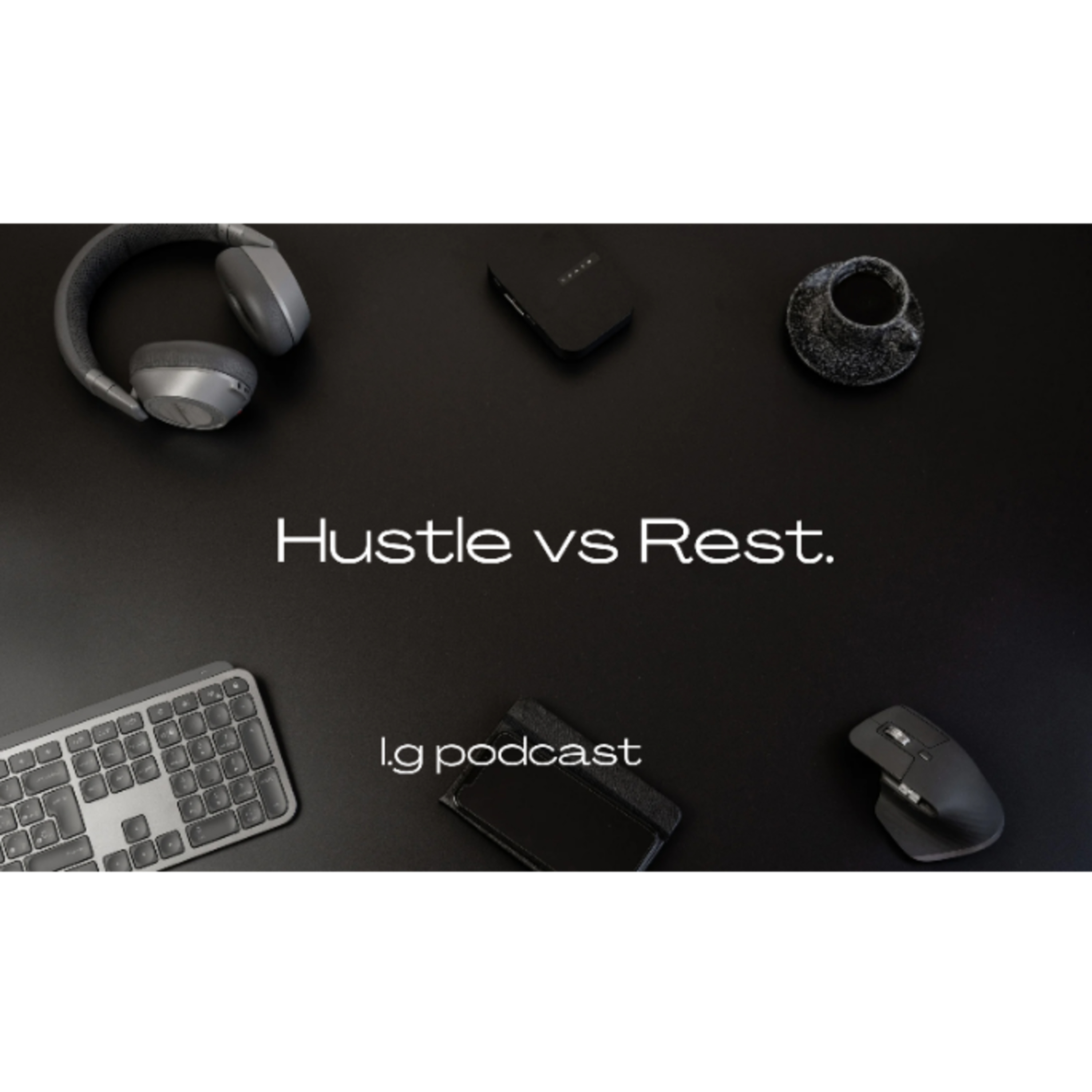 Rest and Hustle