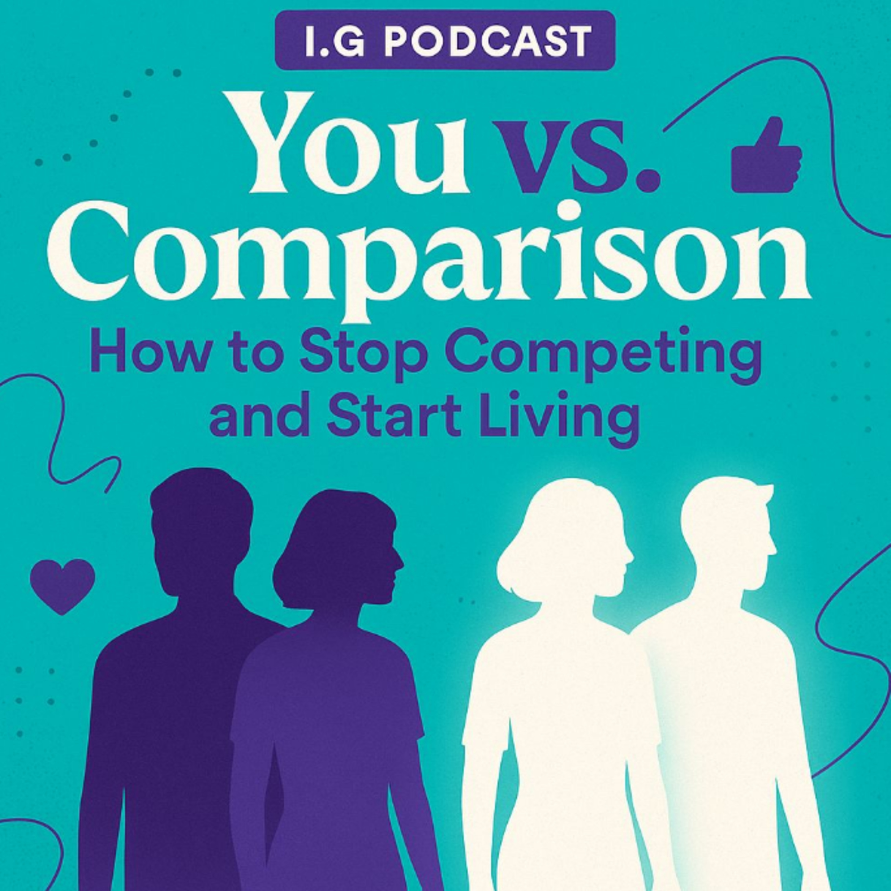 You vs. Comparison: How to Stop Competing and Start Living