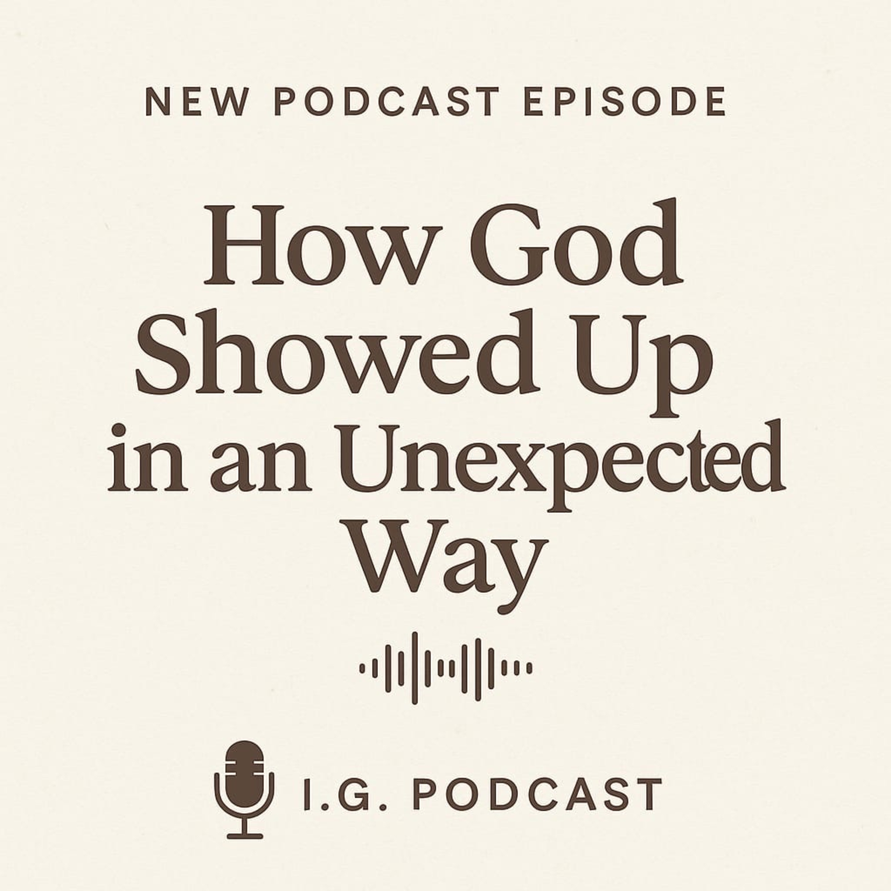 When God shows up Differently…..