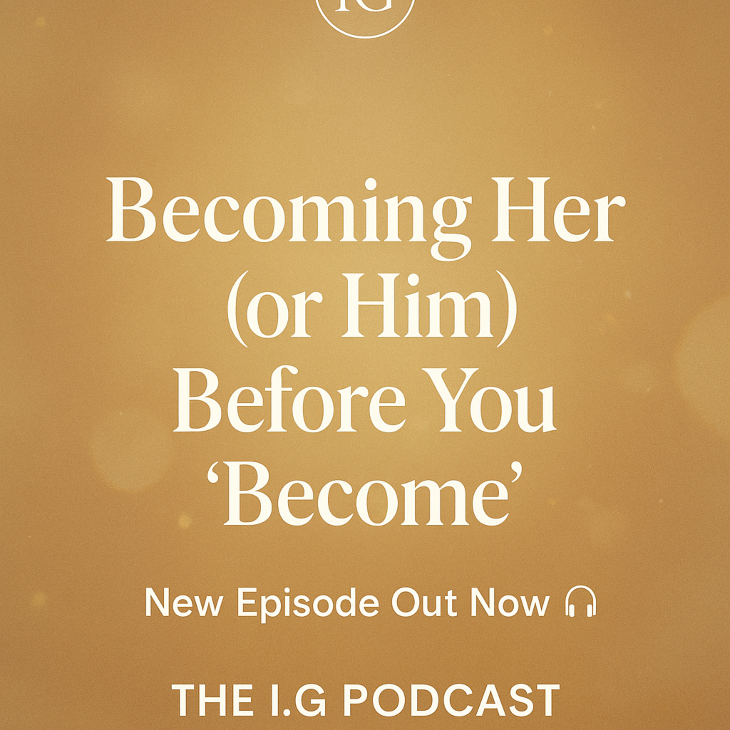 Becoming.