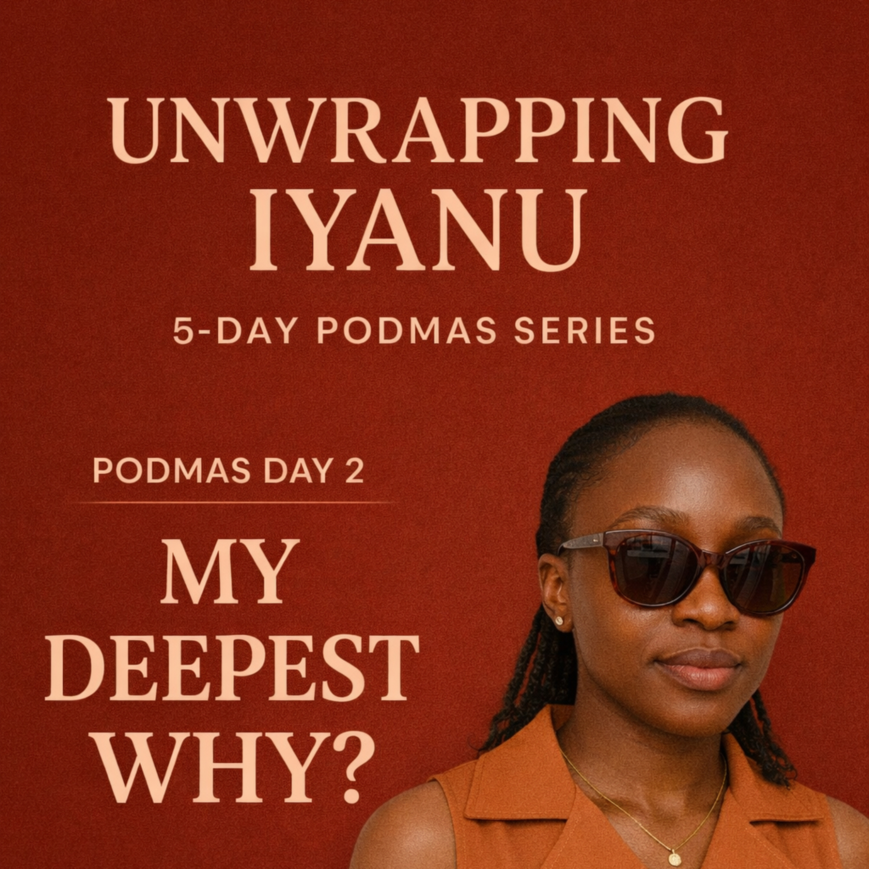 Podmas Day 2- My deepest Why.