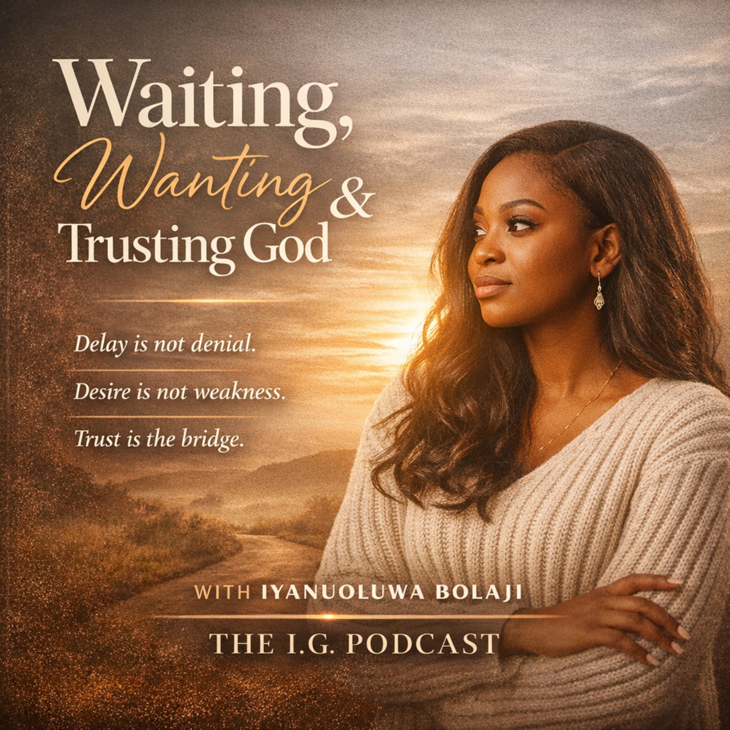 Waiting, Wanting and Trusting God.