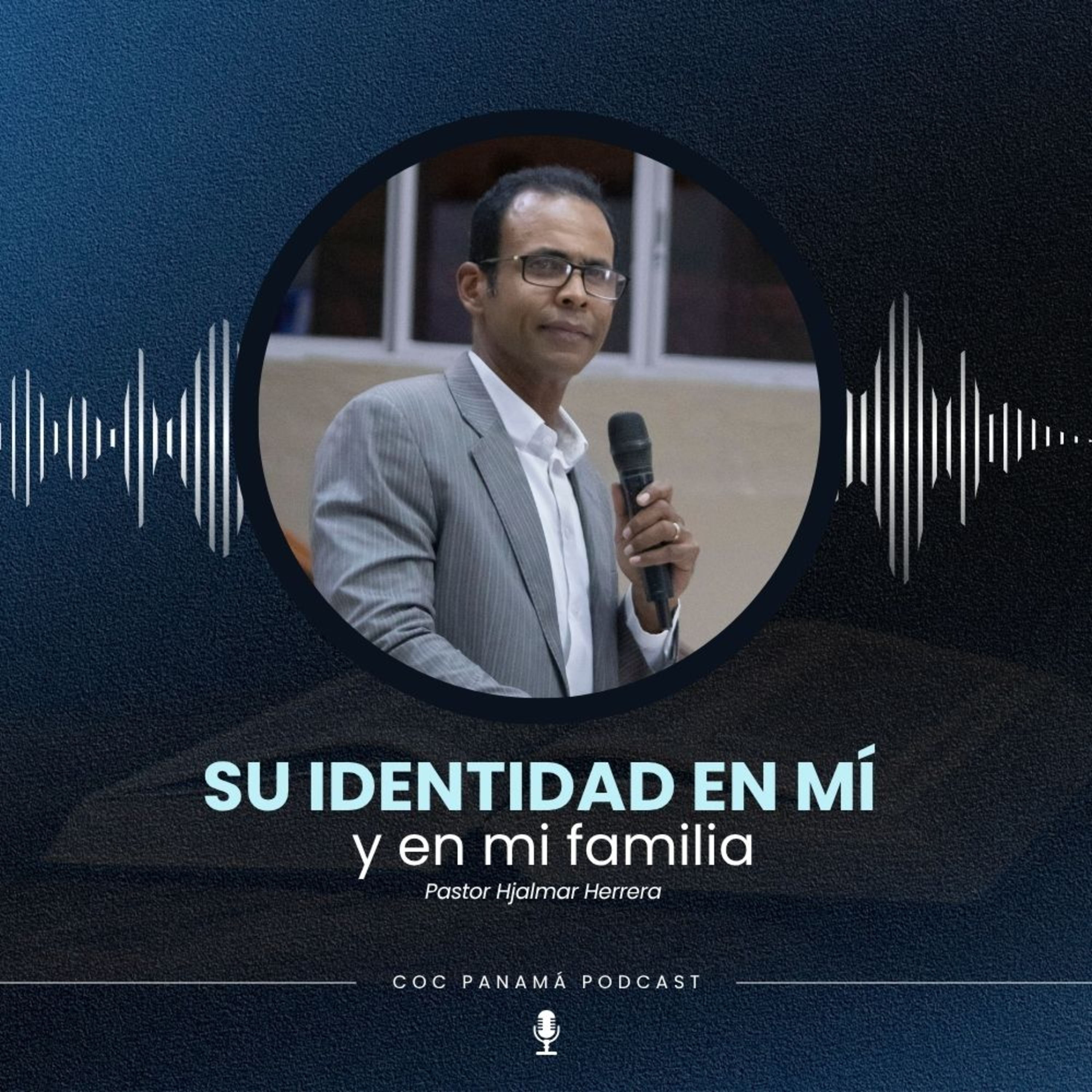 "Su identidad en mí y en mi familia" - Pastor Hjalmar Herrera episode artwork