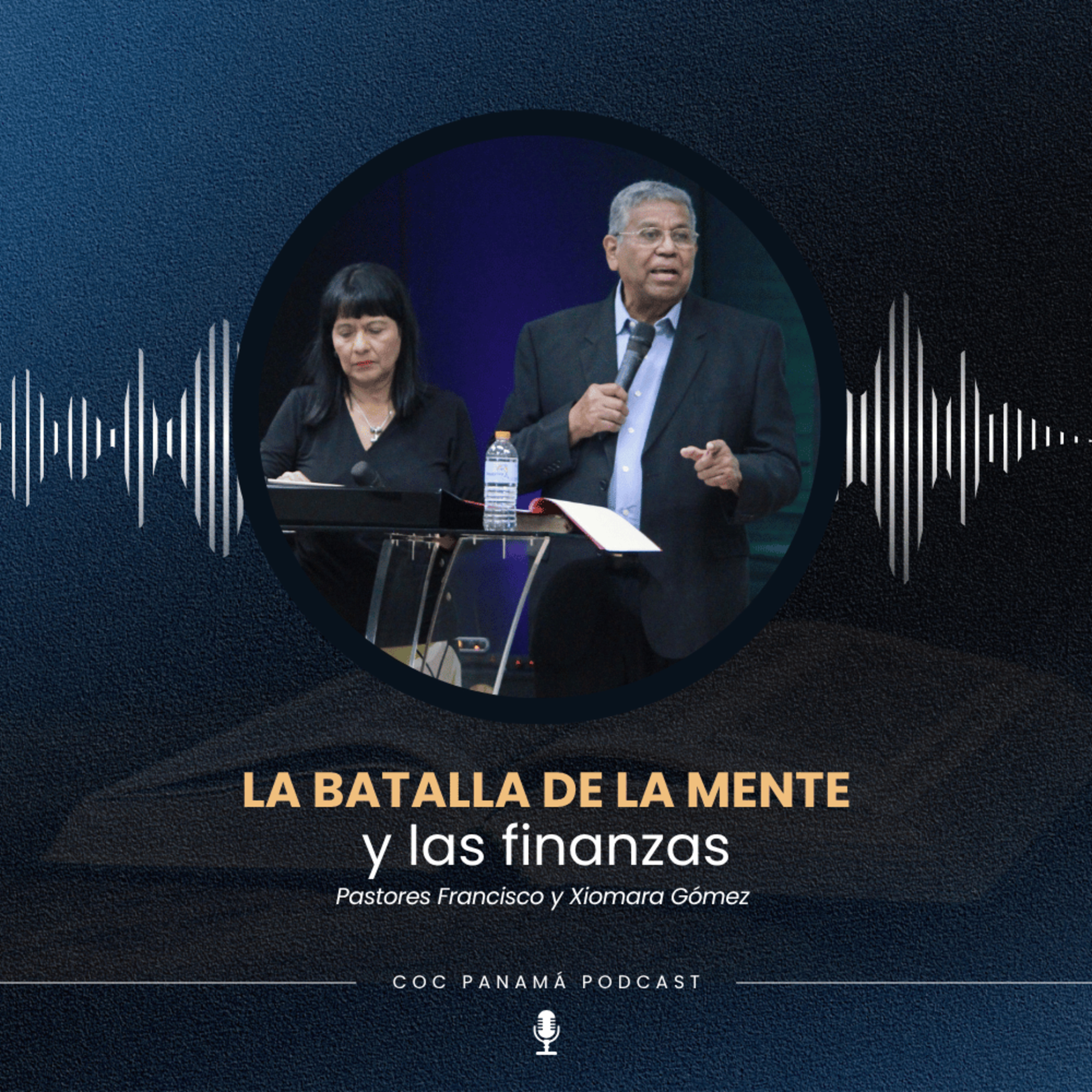 "La batalla de la mente y las finanzas" - Ptor. Francisco y Xiomara Gómez episode artwork