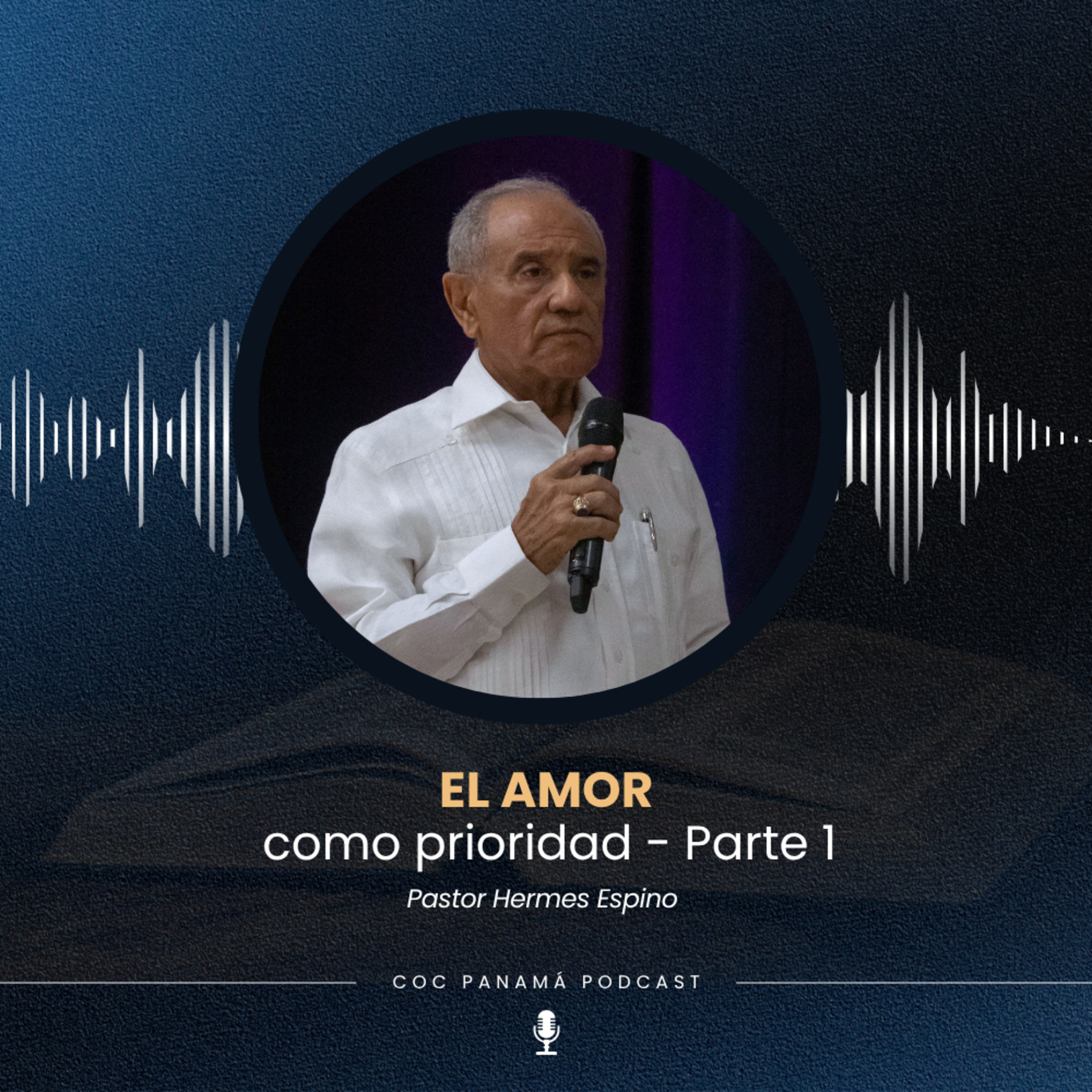 "El amor como prioridad" (Parte 1) - Pr. Hermes Espino episode artwork