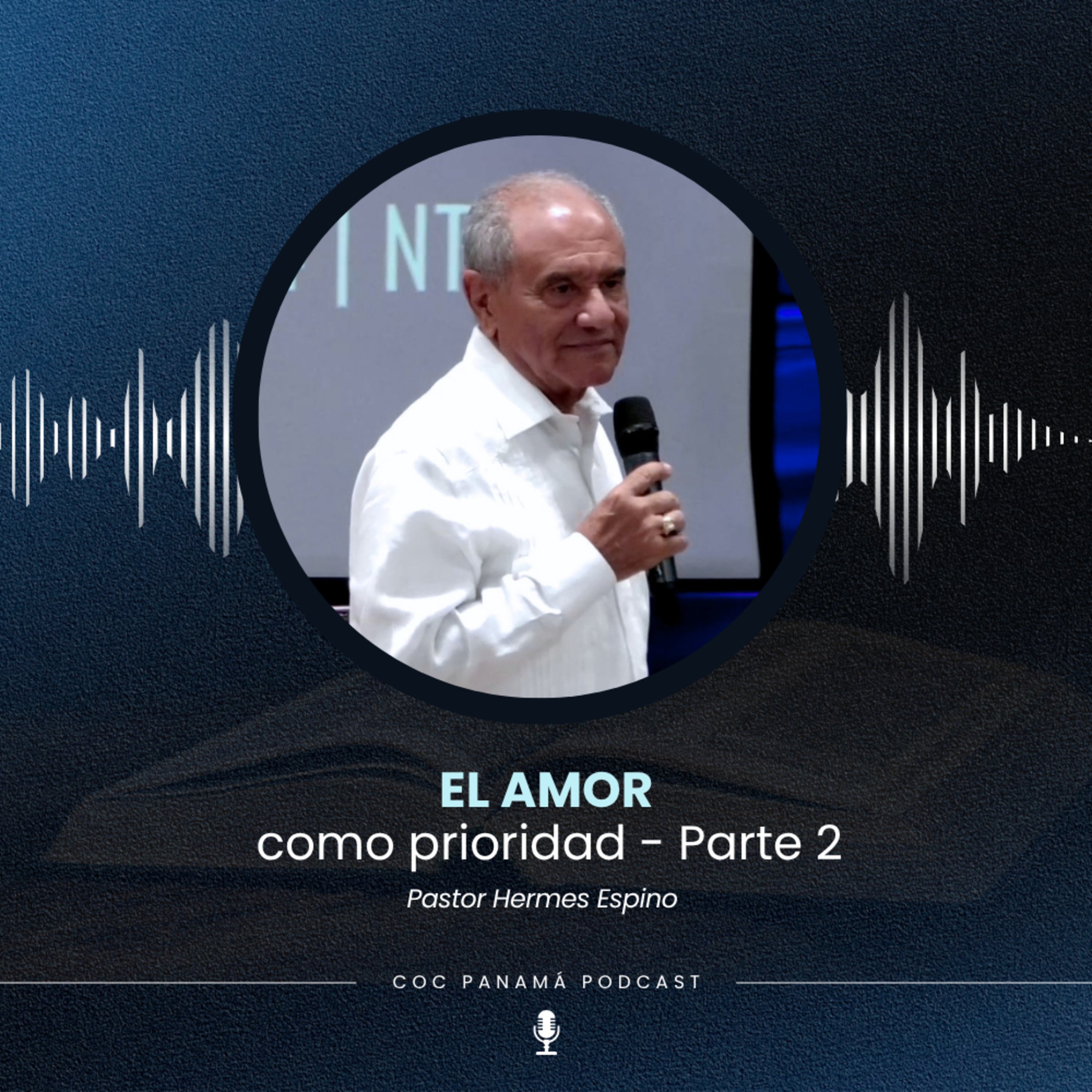 "El amor como prioridad" (Parte 2) - Pr. Hermes Espino episode artwork