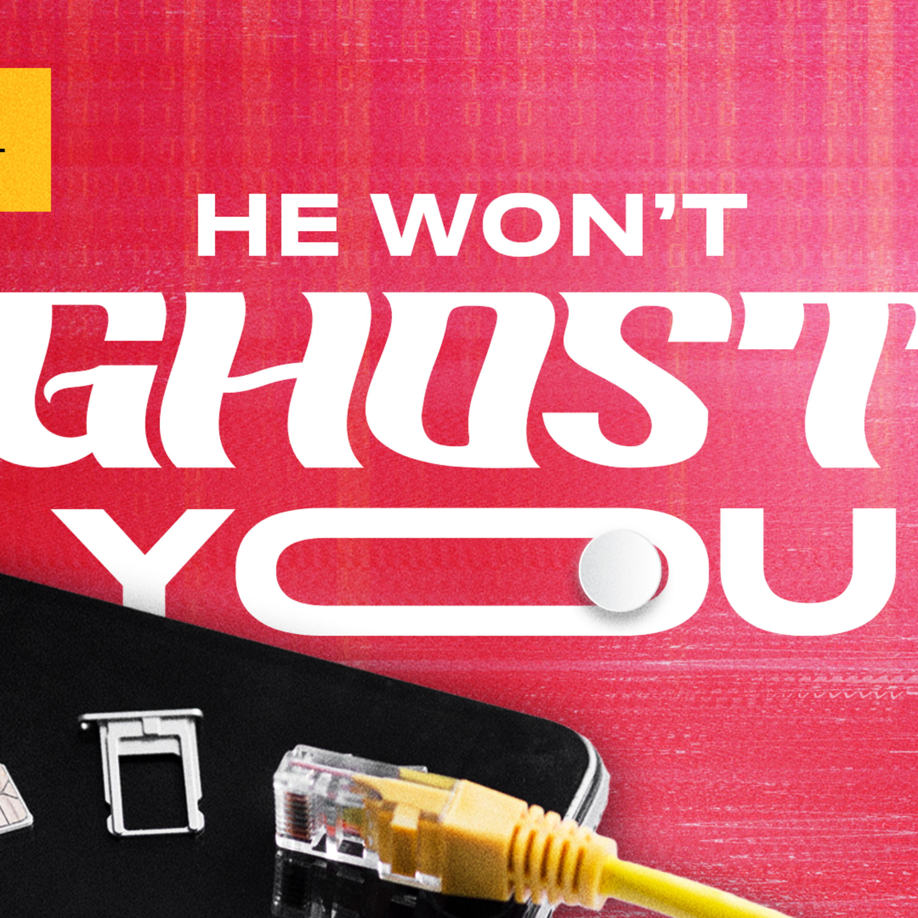 He Won't Ghost You