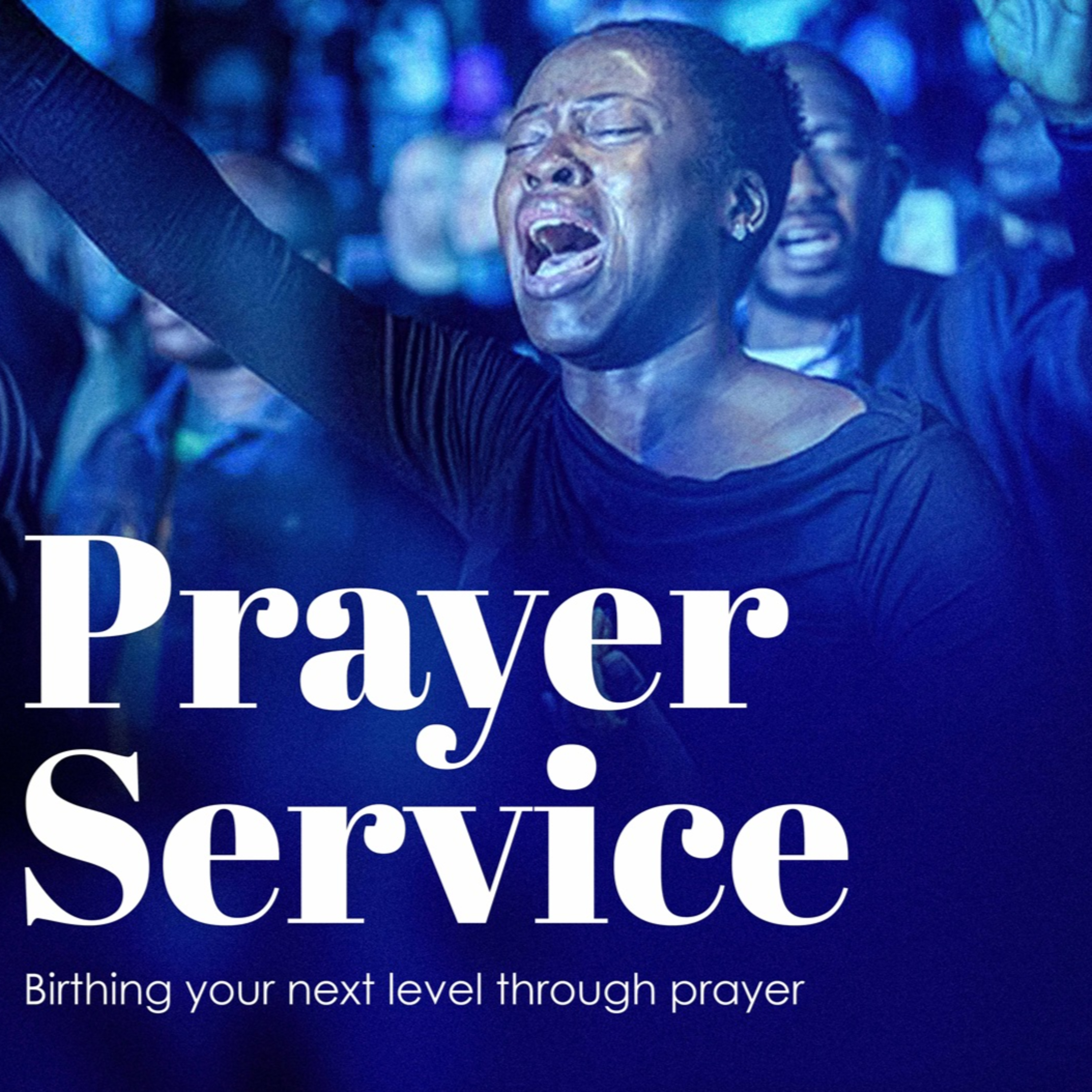 Prayer Service : Birthing Your Next Level Through Prayer