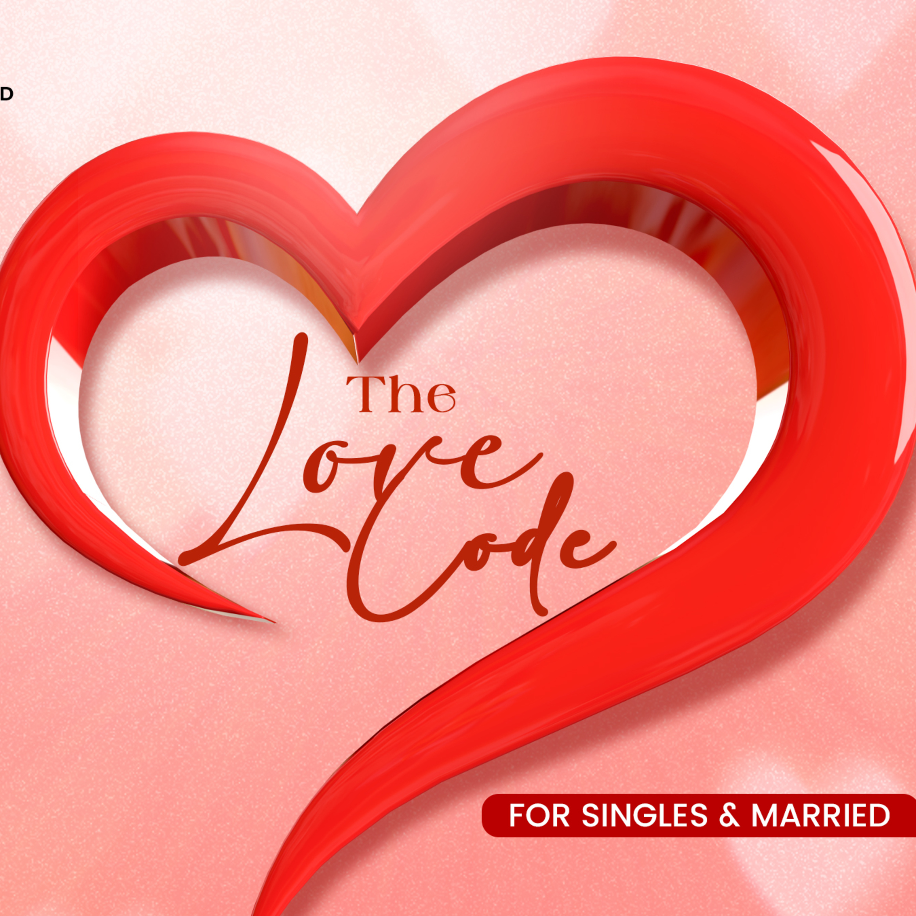 Love Code 2.0: The Ideology of Love & Intimacy - For Singles and Married