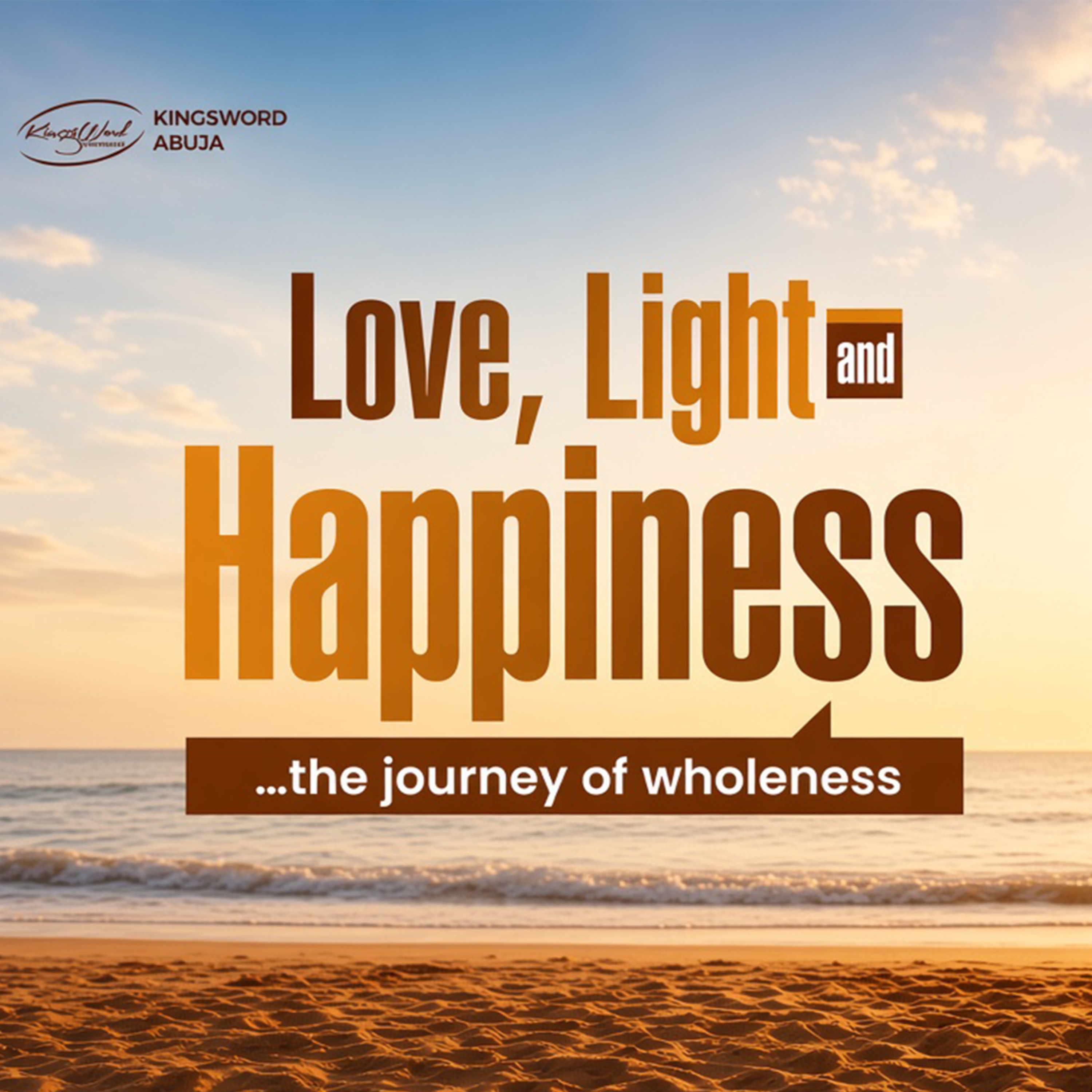 Love, Light and Happiness — The Journey of Wholeness