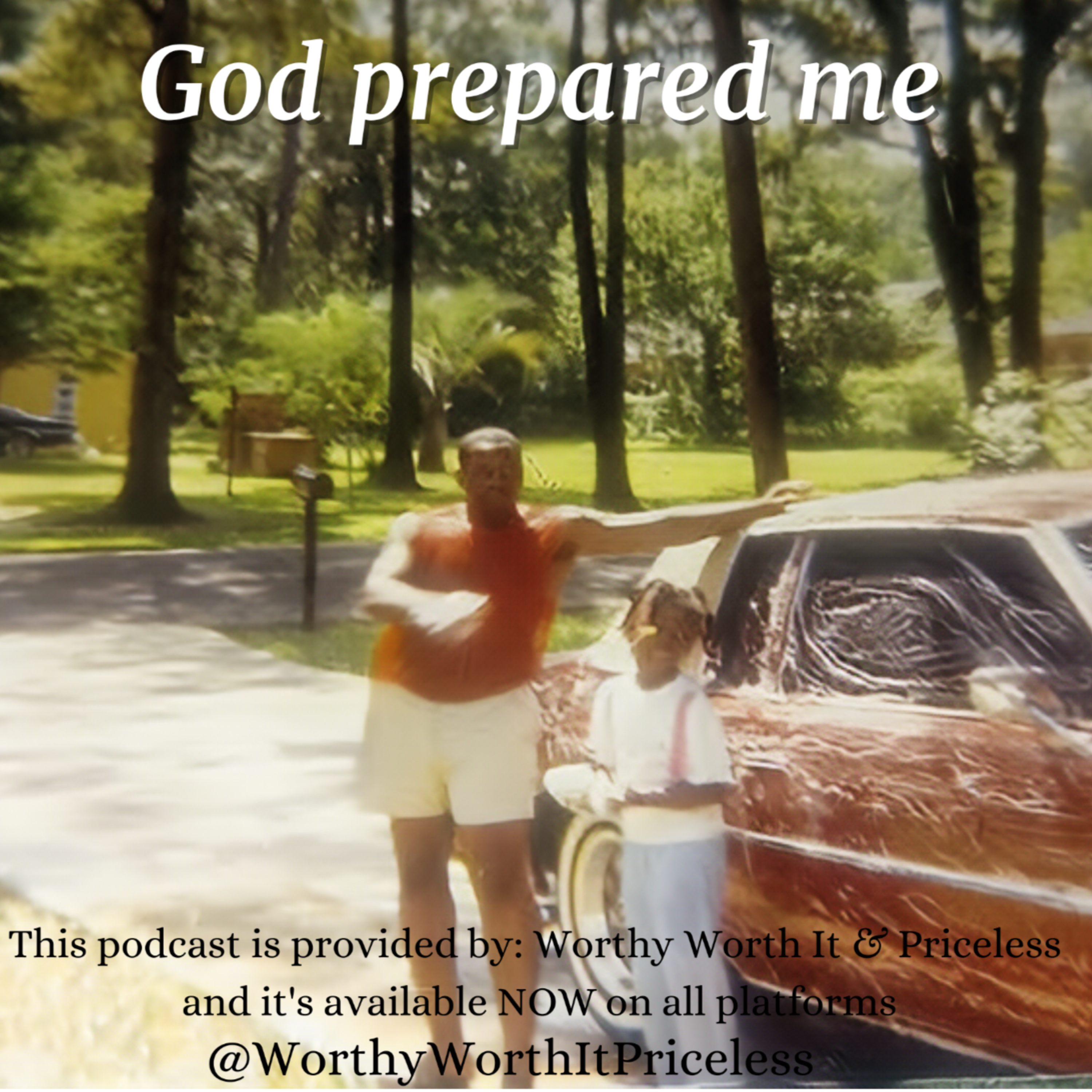 God Prepared Me | A Reflection on My Dad’s Passing episode artwork