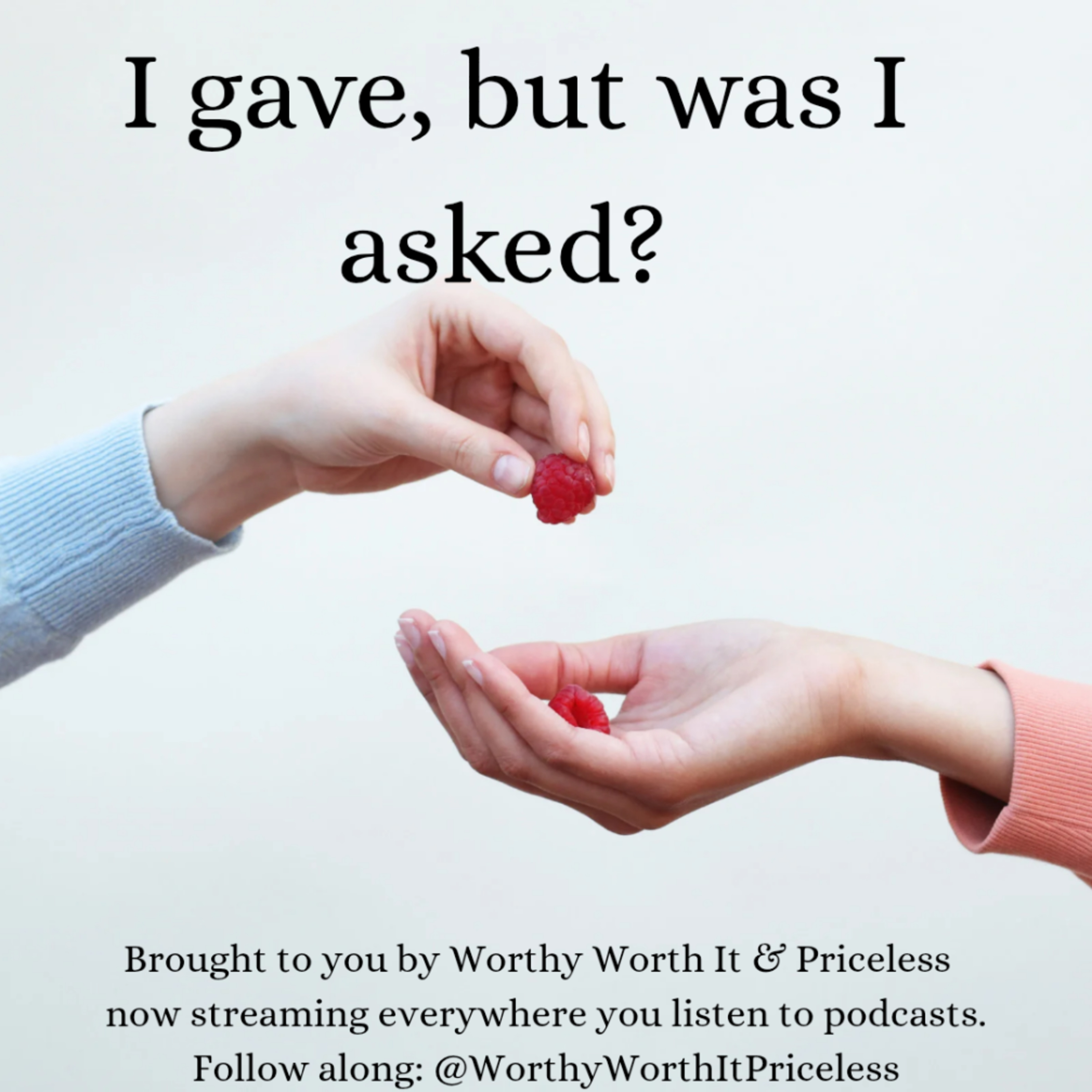 I gave, but was I asked? episode artwork