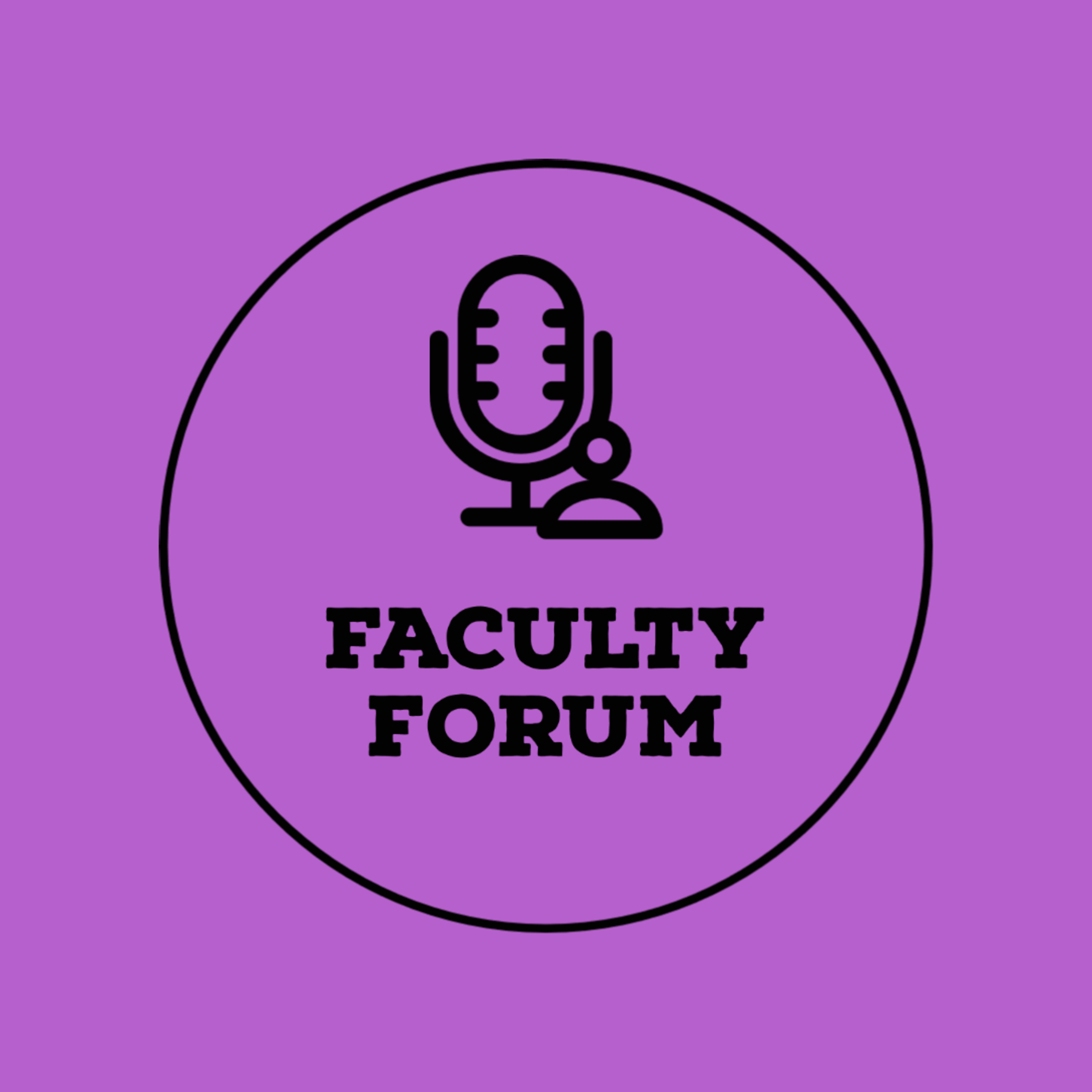 Faculty Forum Episode 1