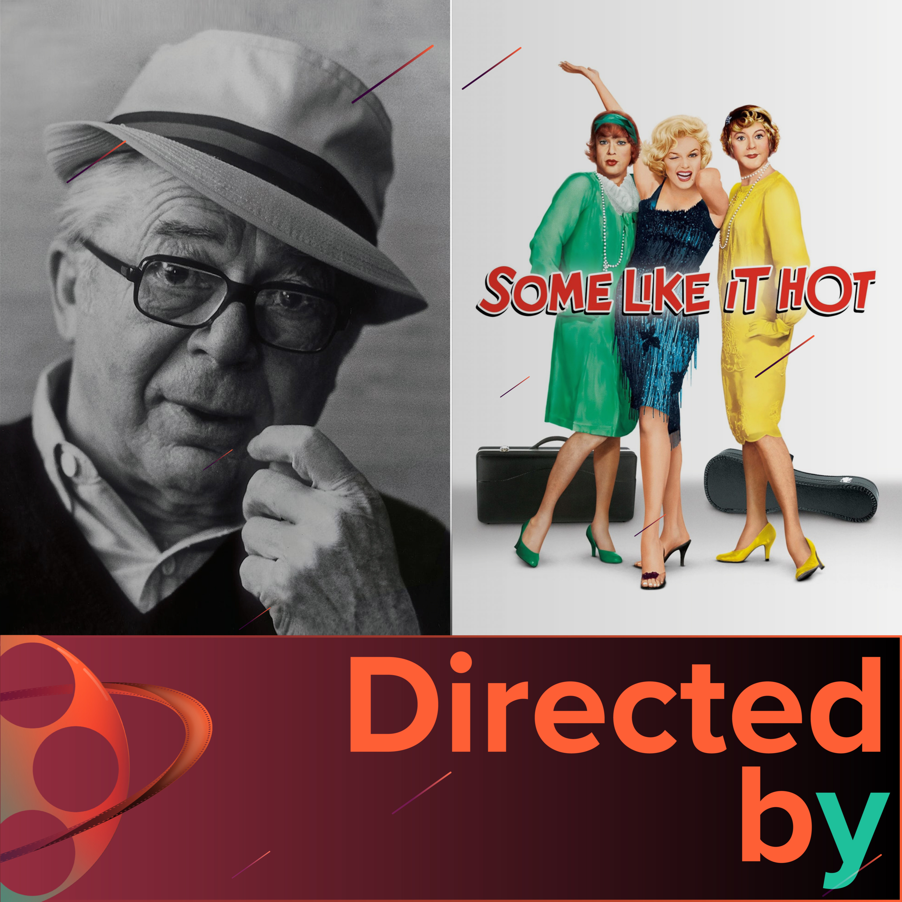Some Like It Hot - Directed by... Billy Wilder, Episode 16 episode artwork