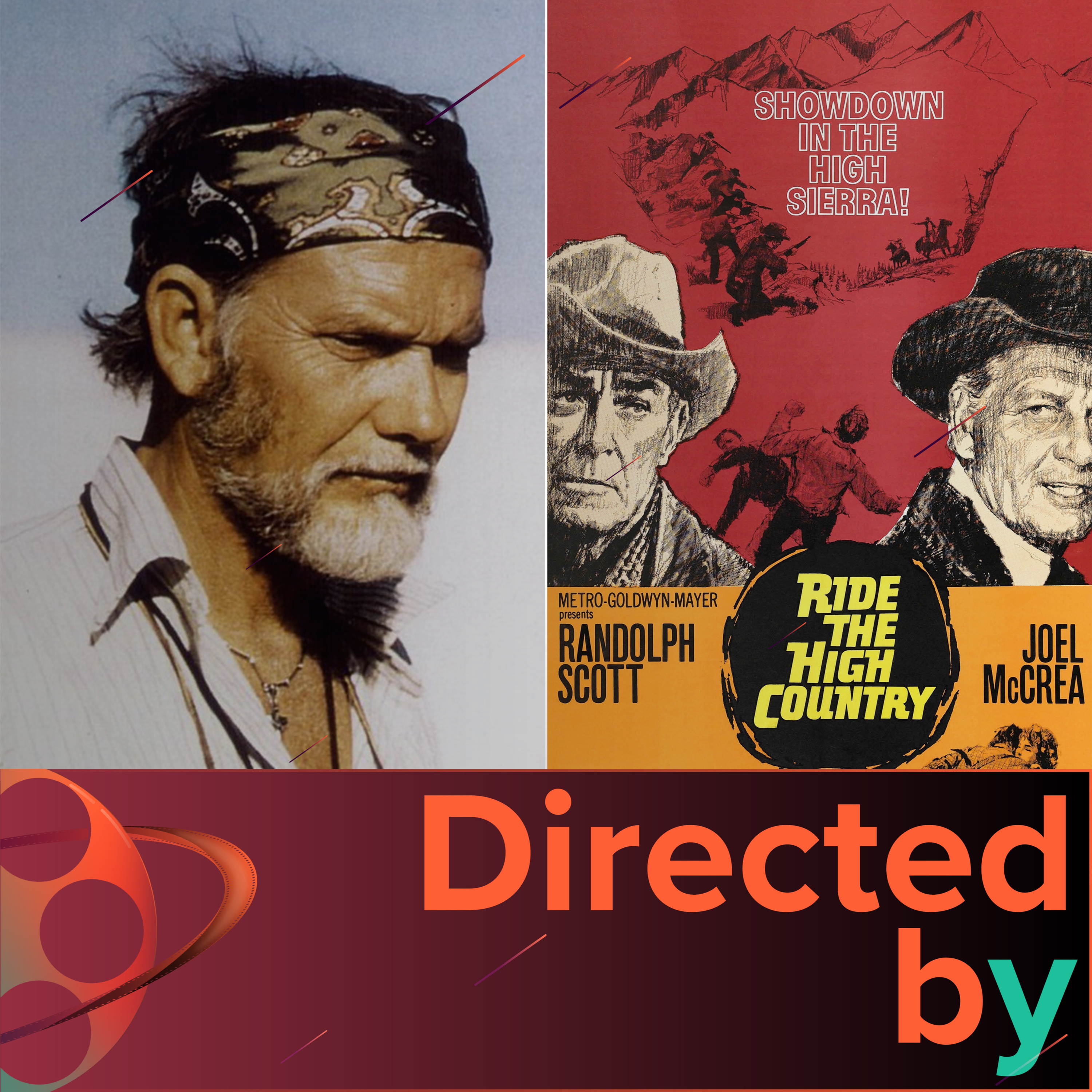 Ride the High Country - Directed by... Sam Peckinpah, Episode 2 episode artwork