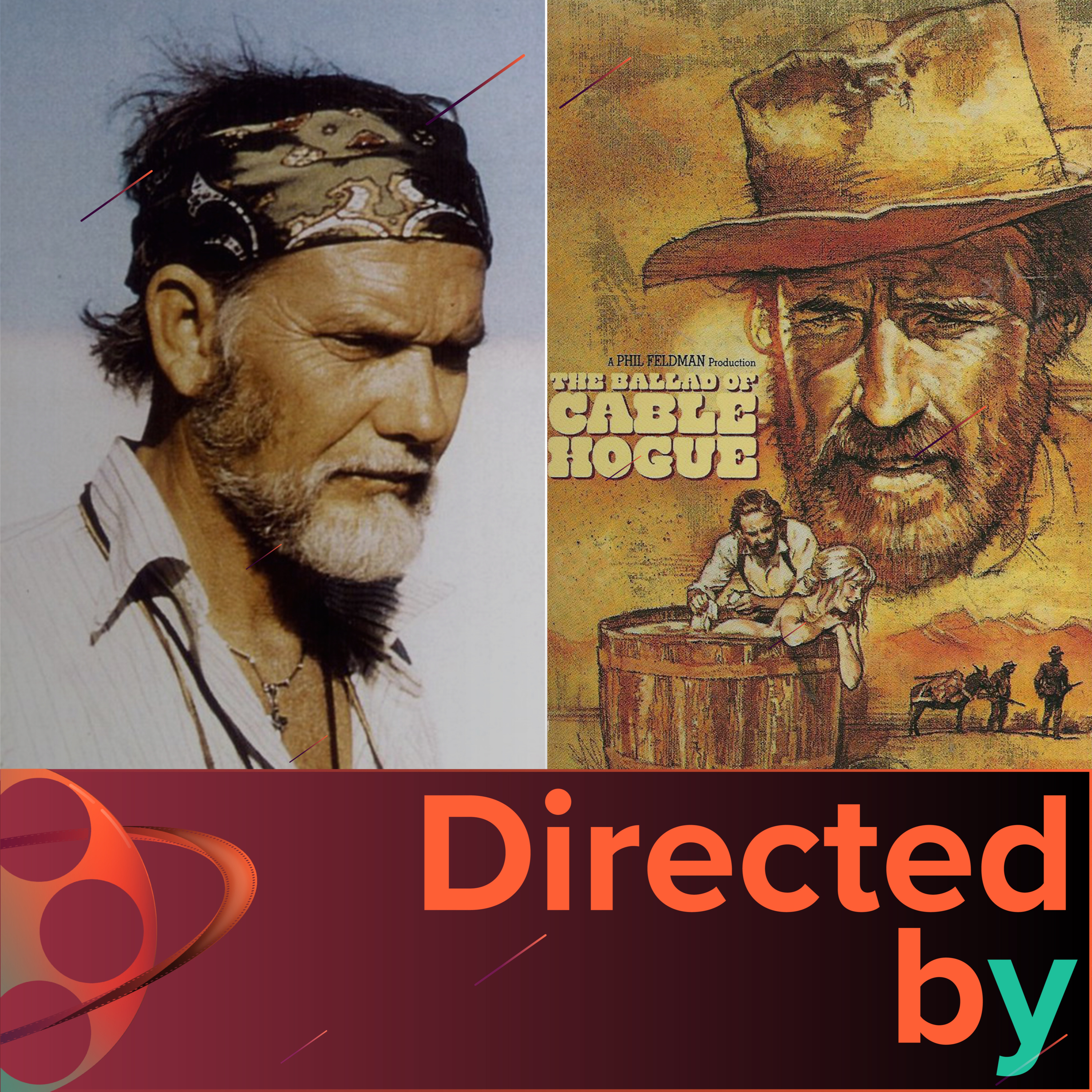 The Ballad of Cable Hogue - Directed by... Sam Peckinpah, Episode 5 episode artwork