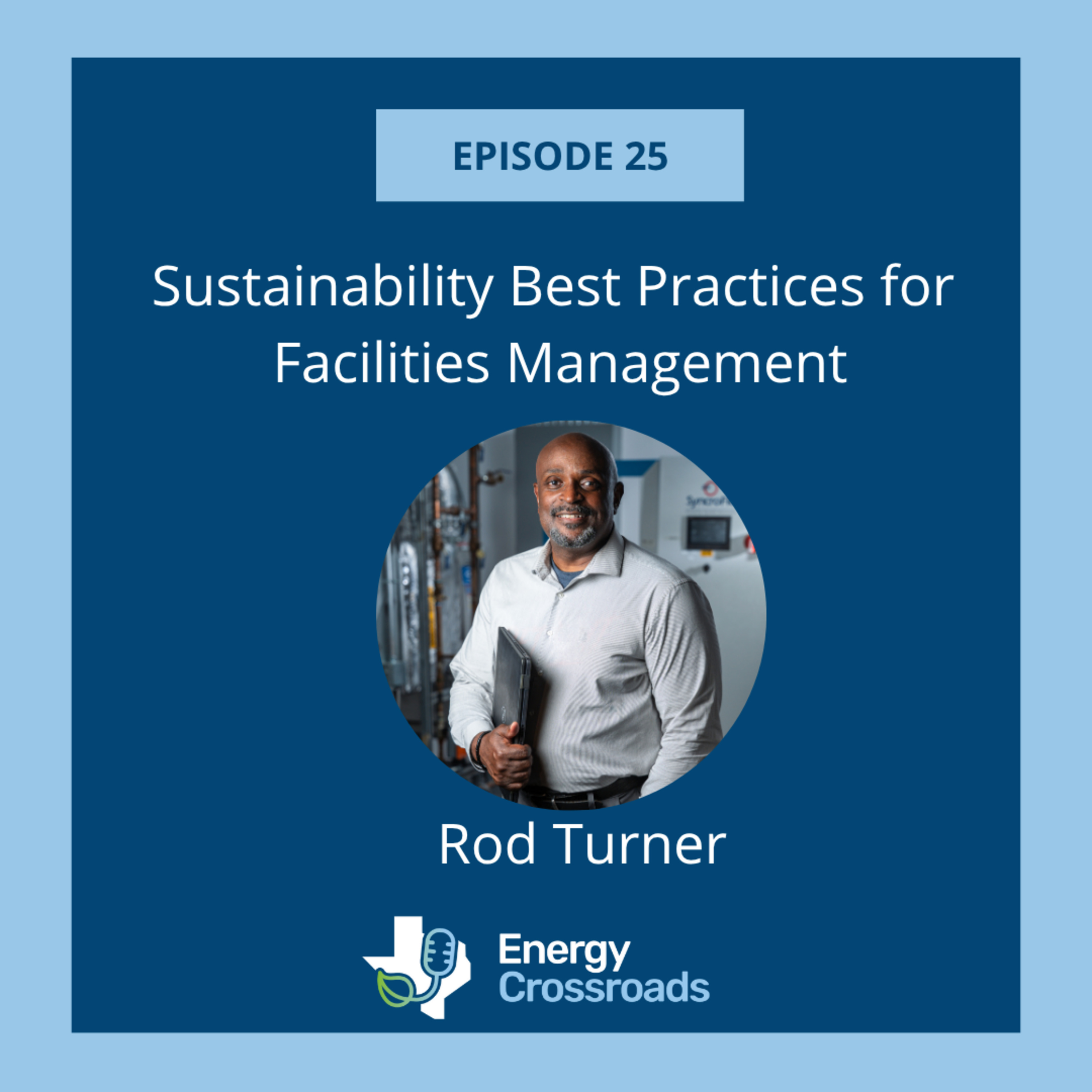 Rod Turner Shares Sustainability Best Practices for Facilities Management