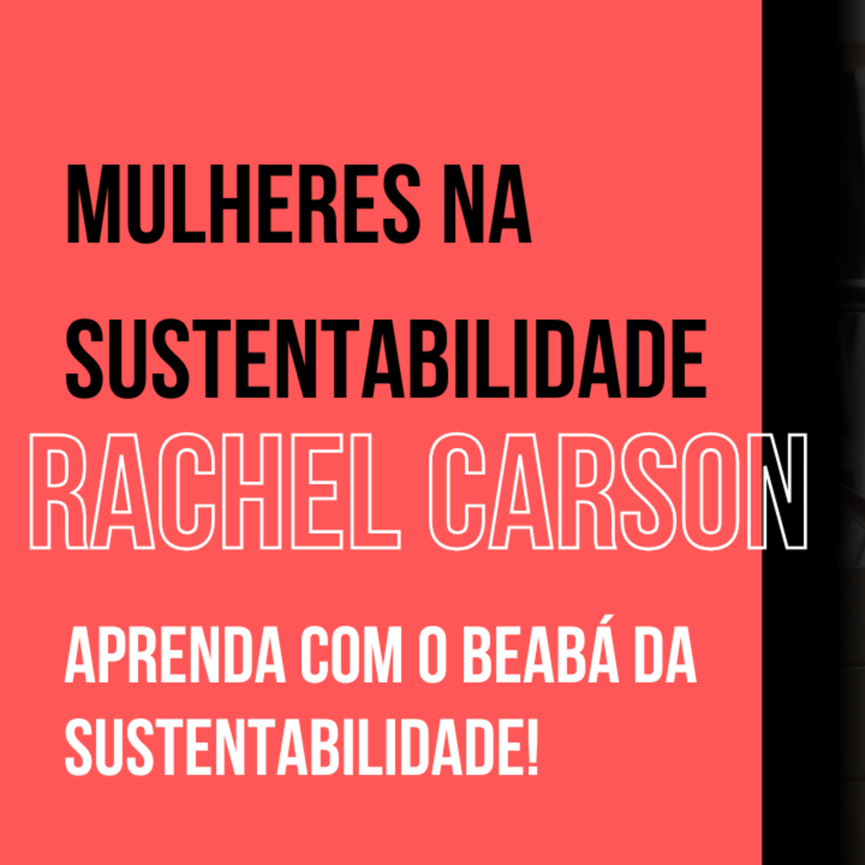 Episódio 2: Rachel Carson a mãe da sustentabilidade