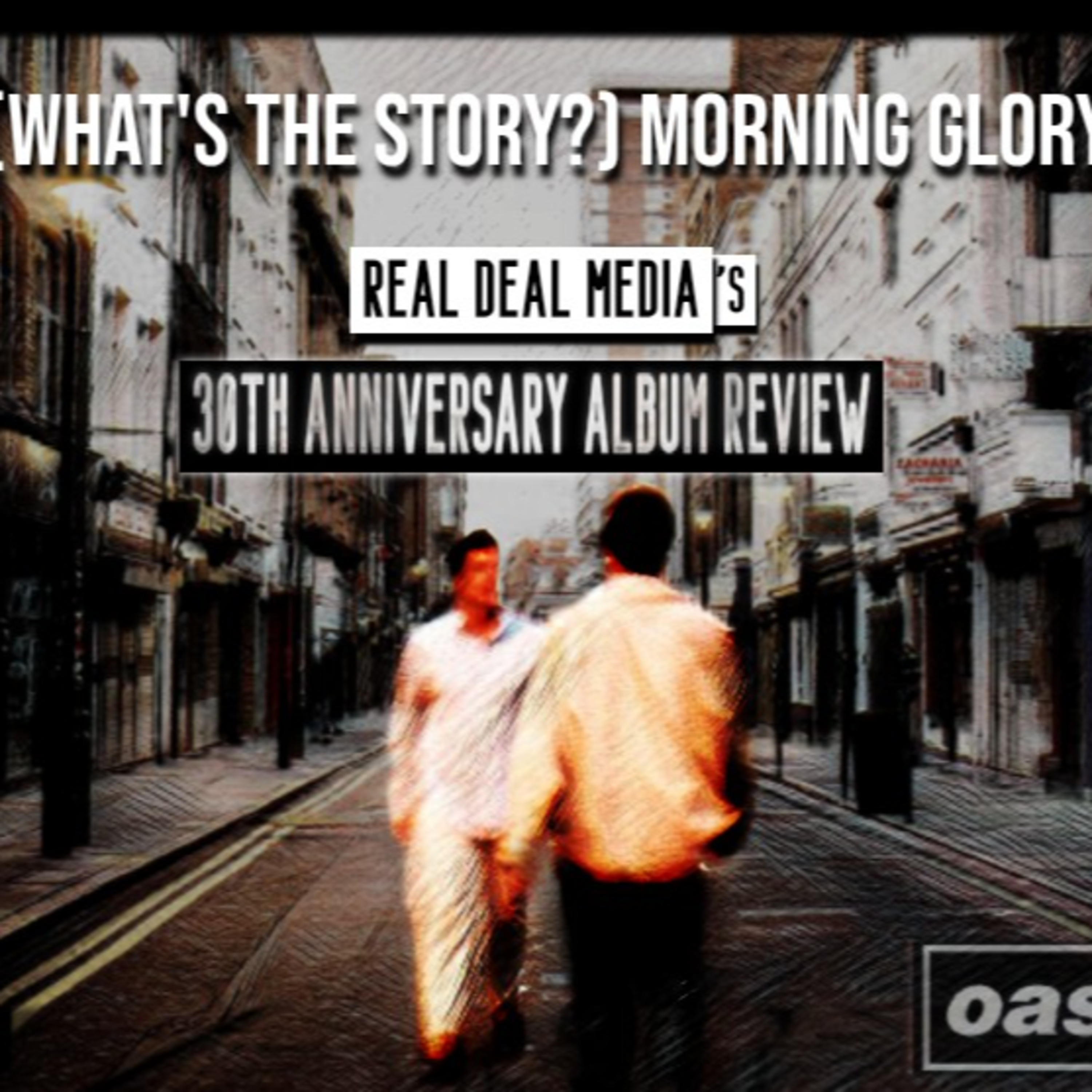 (What's the Story?) Morning Glory - 30th Anniversary Review