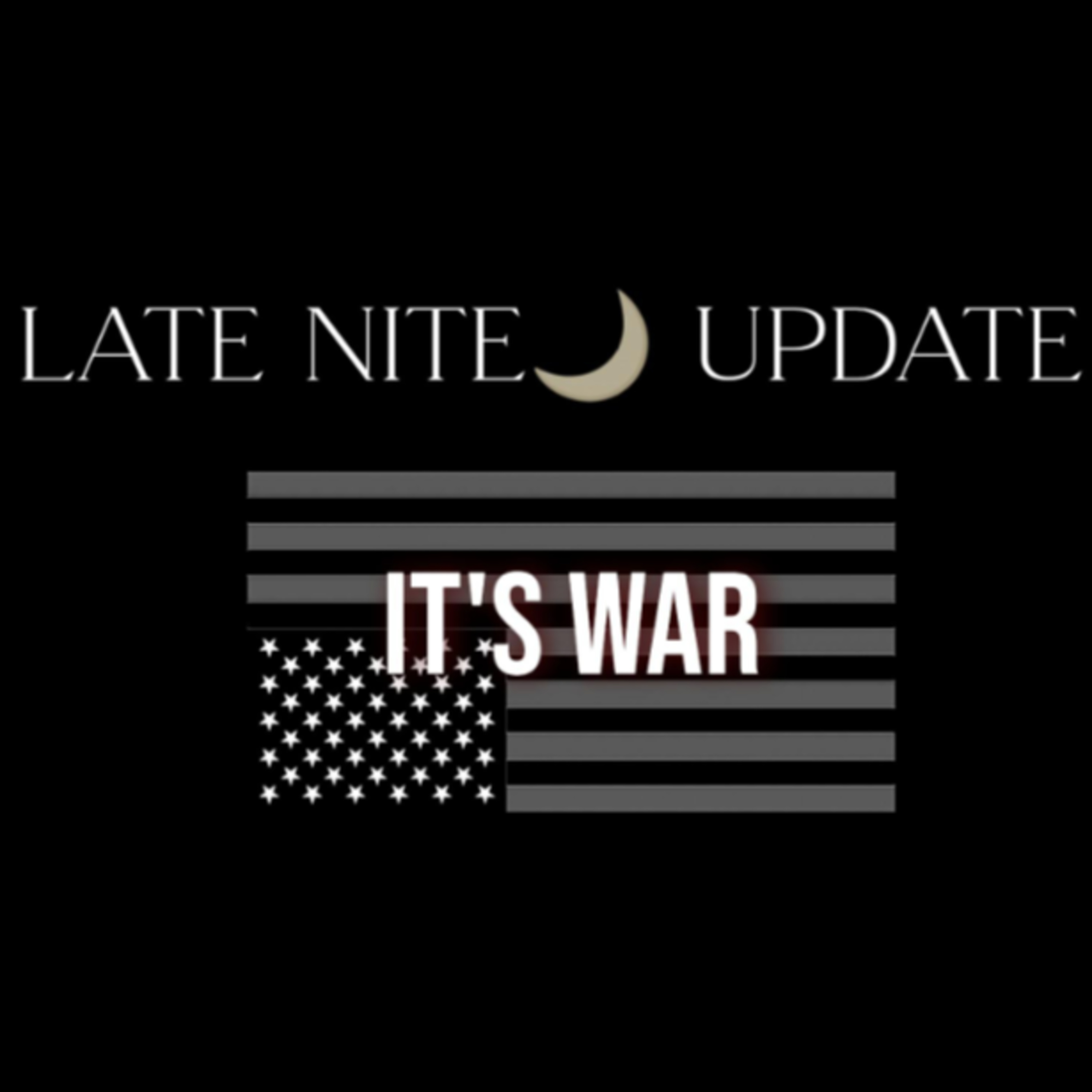 LATE NITE🌙 UPDATE with Dean Ryan 'It's War' episode artwork