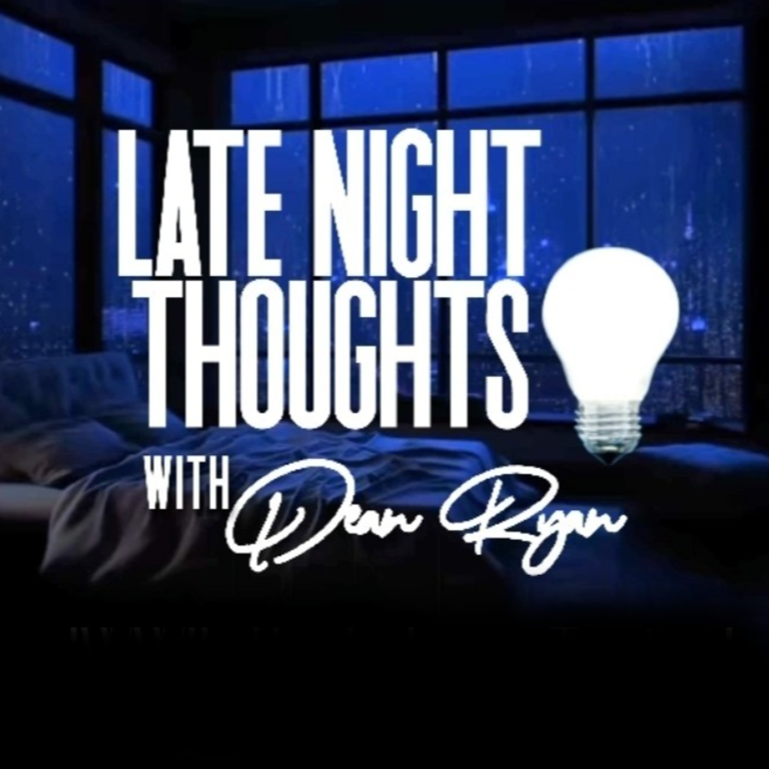 Late Night Thoughts💡with Dean Ryan episode artwork