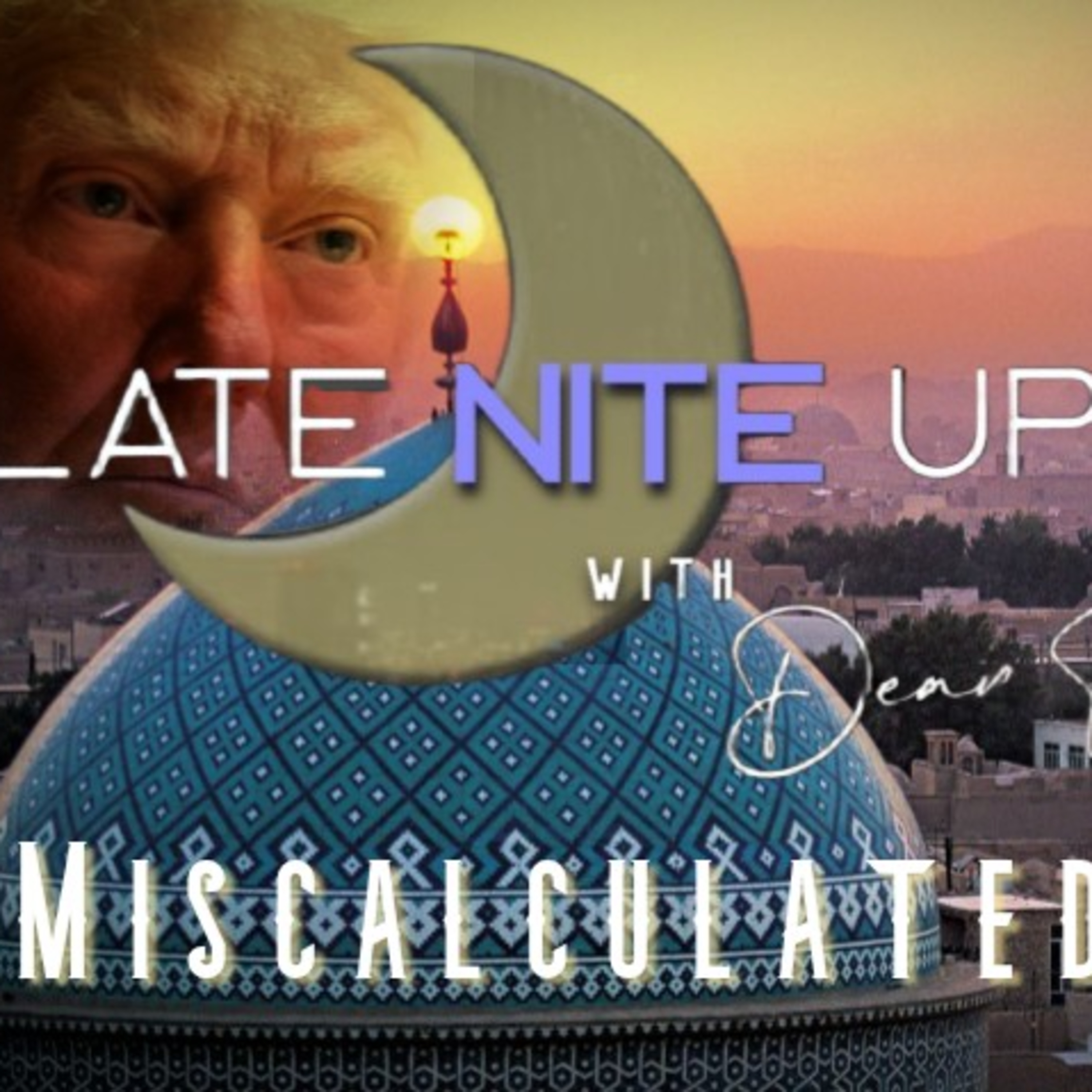 Late Nite🌙Update with Dean Ryan 'Miscalculated War' episode artwork