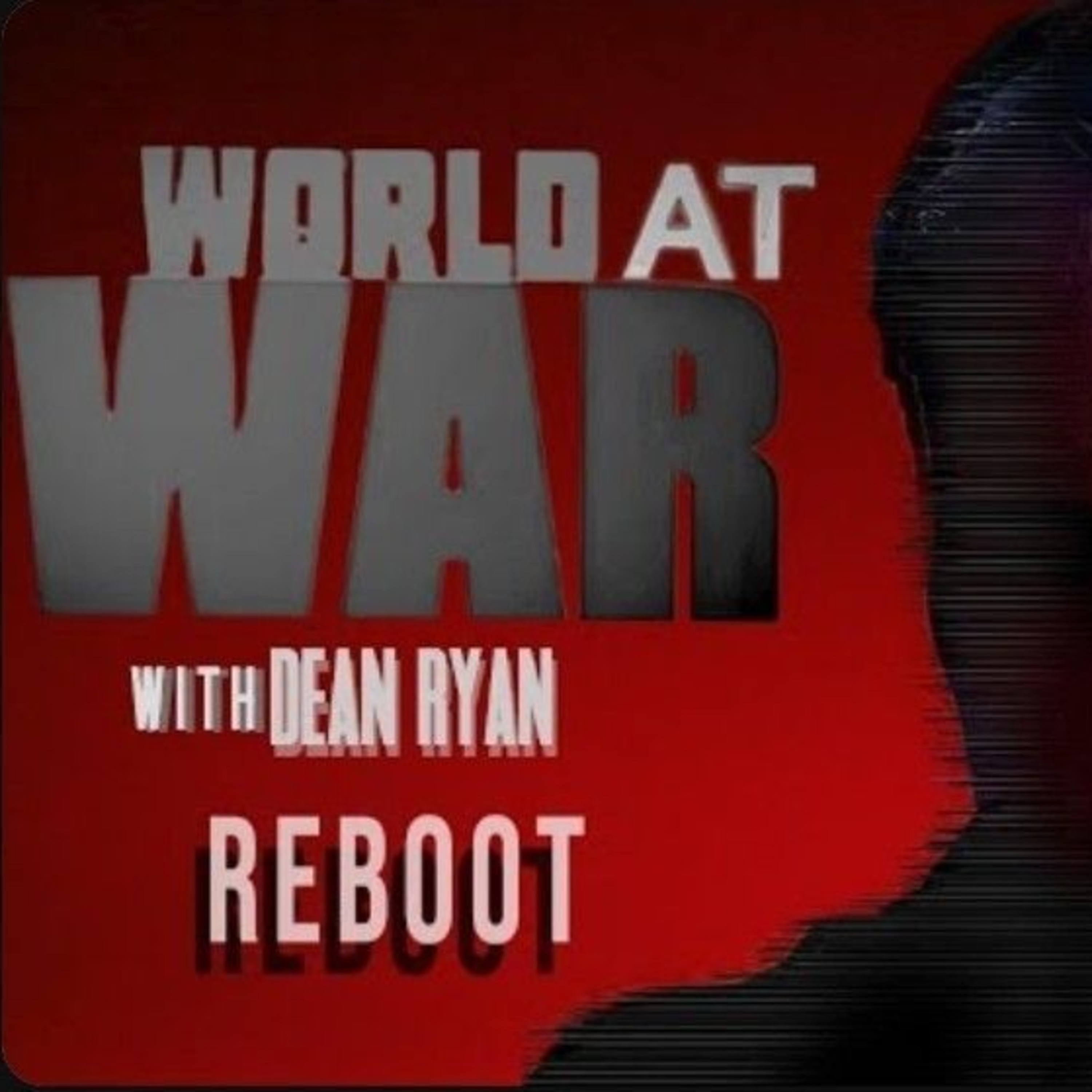 World At WAR with Dean Ryan 'Reboot' episode artwork
