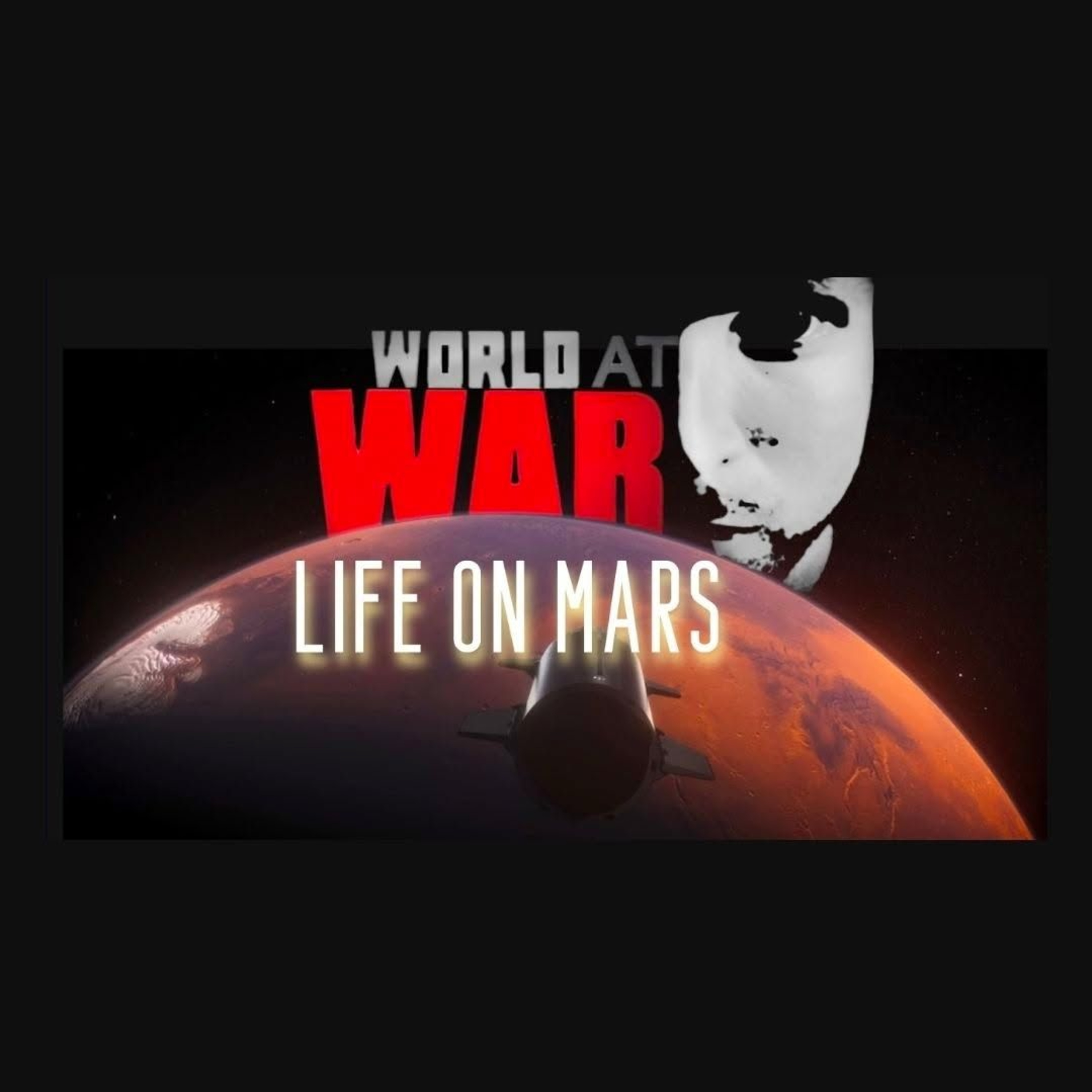 World At WAR with Dean Ryan 'Life On Mars' episode artwork