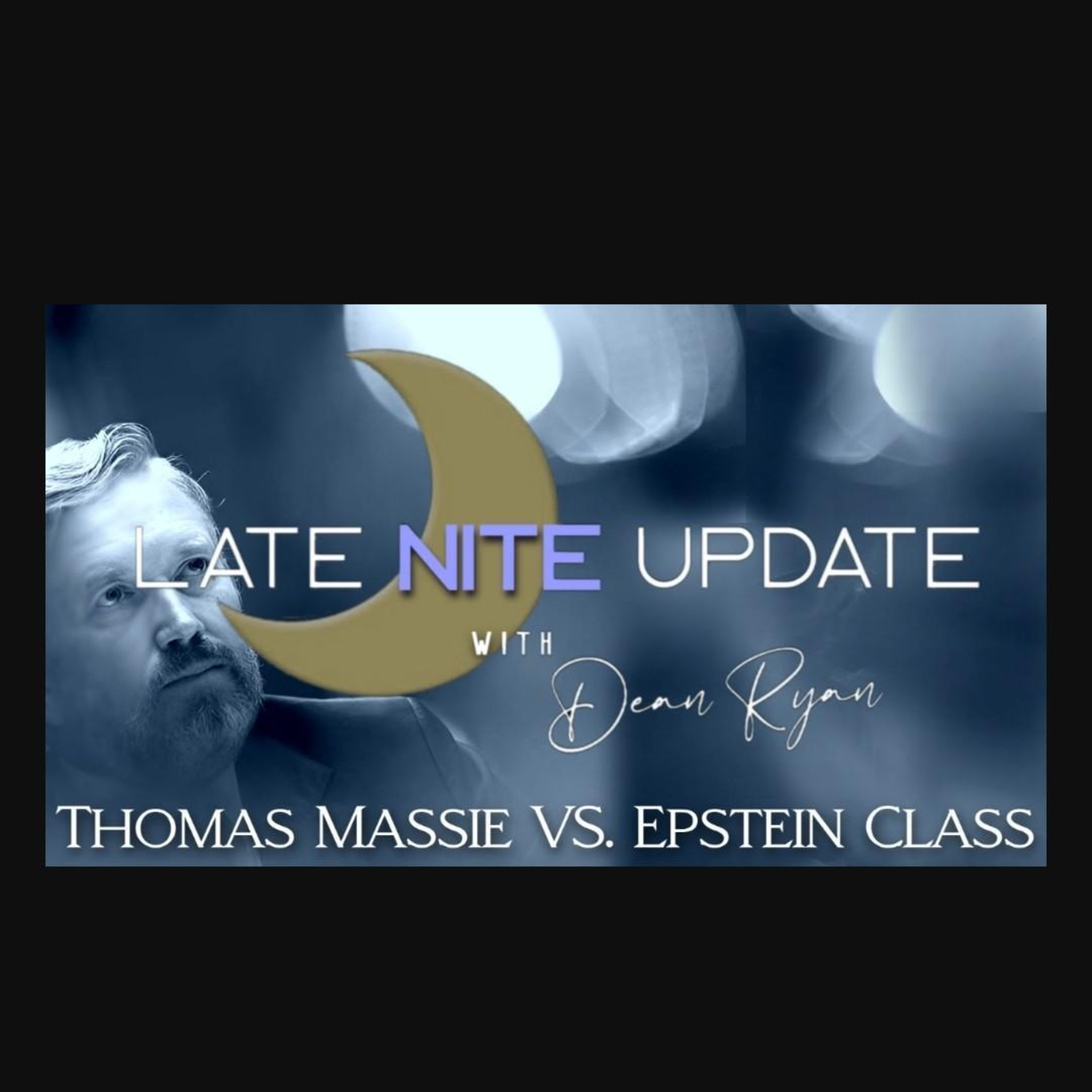 Late🌙Nite Update 'Thomas Massie VS. Epstein Class' episode artwork