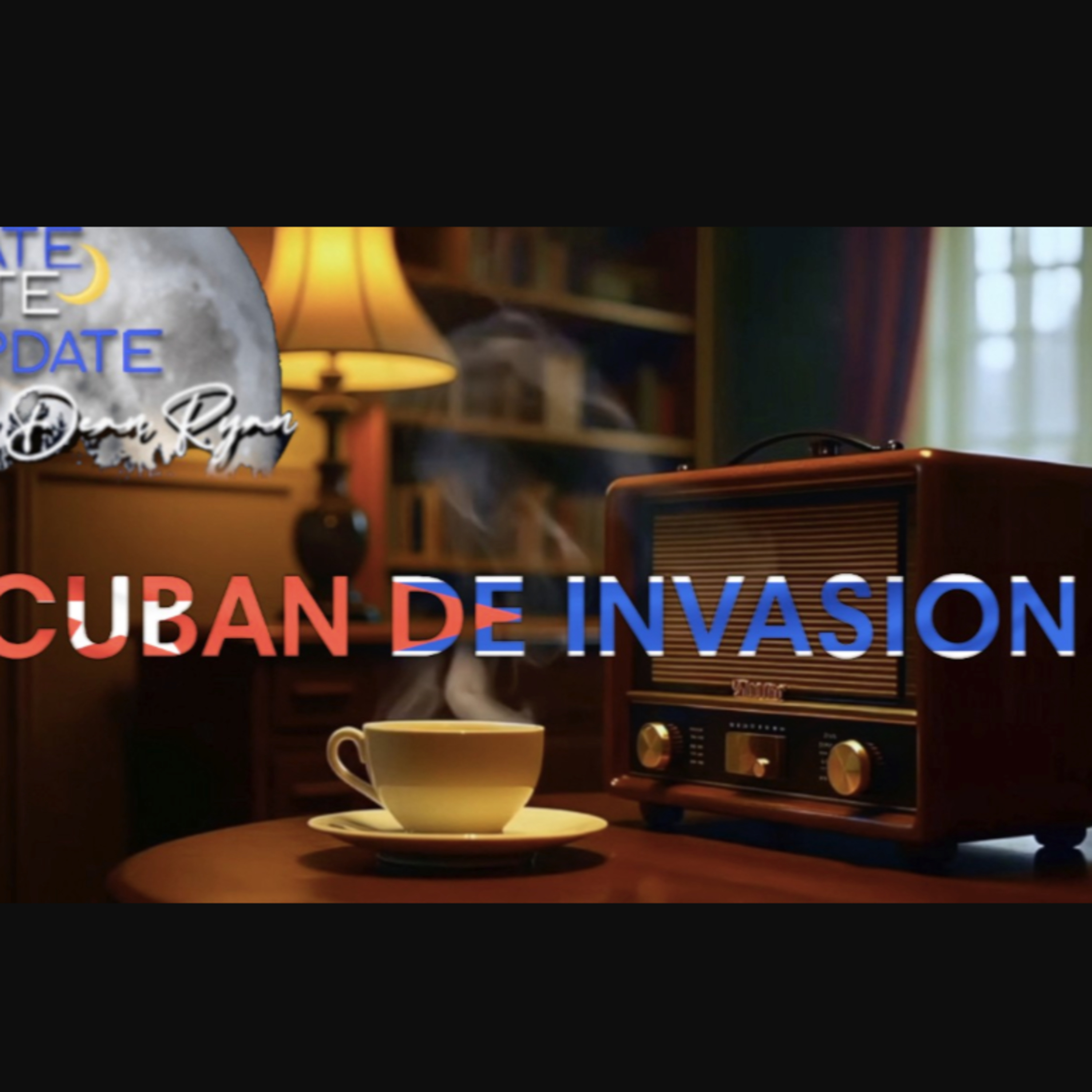 Late NiteUpdate with Dean Ryan 'CUBAN DE INVASION' episode artwork