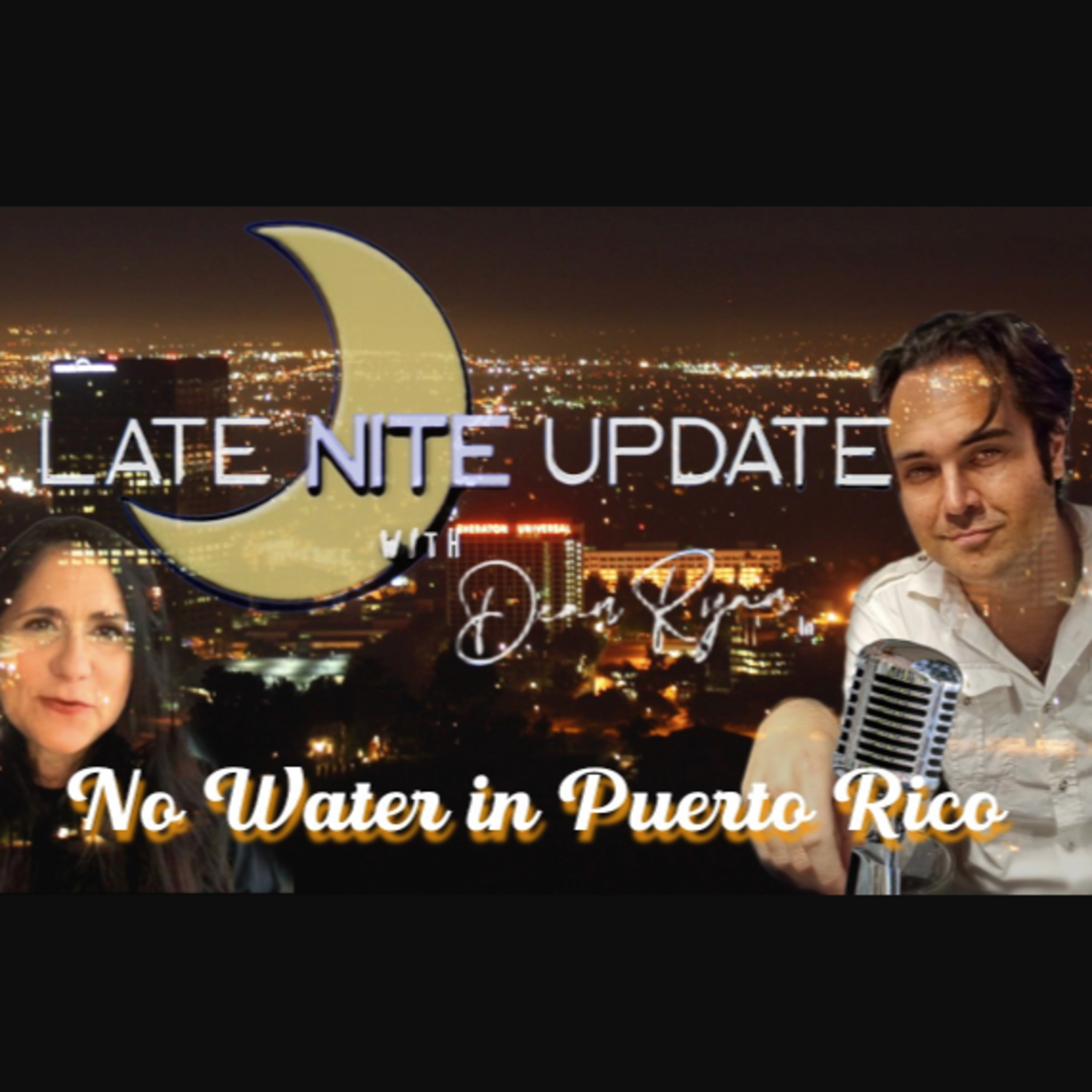 Late NiteUpdate with Dean Ryan 'No Water in Puerto Rico' episode artwork