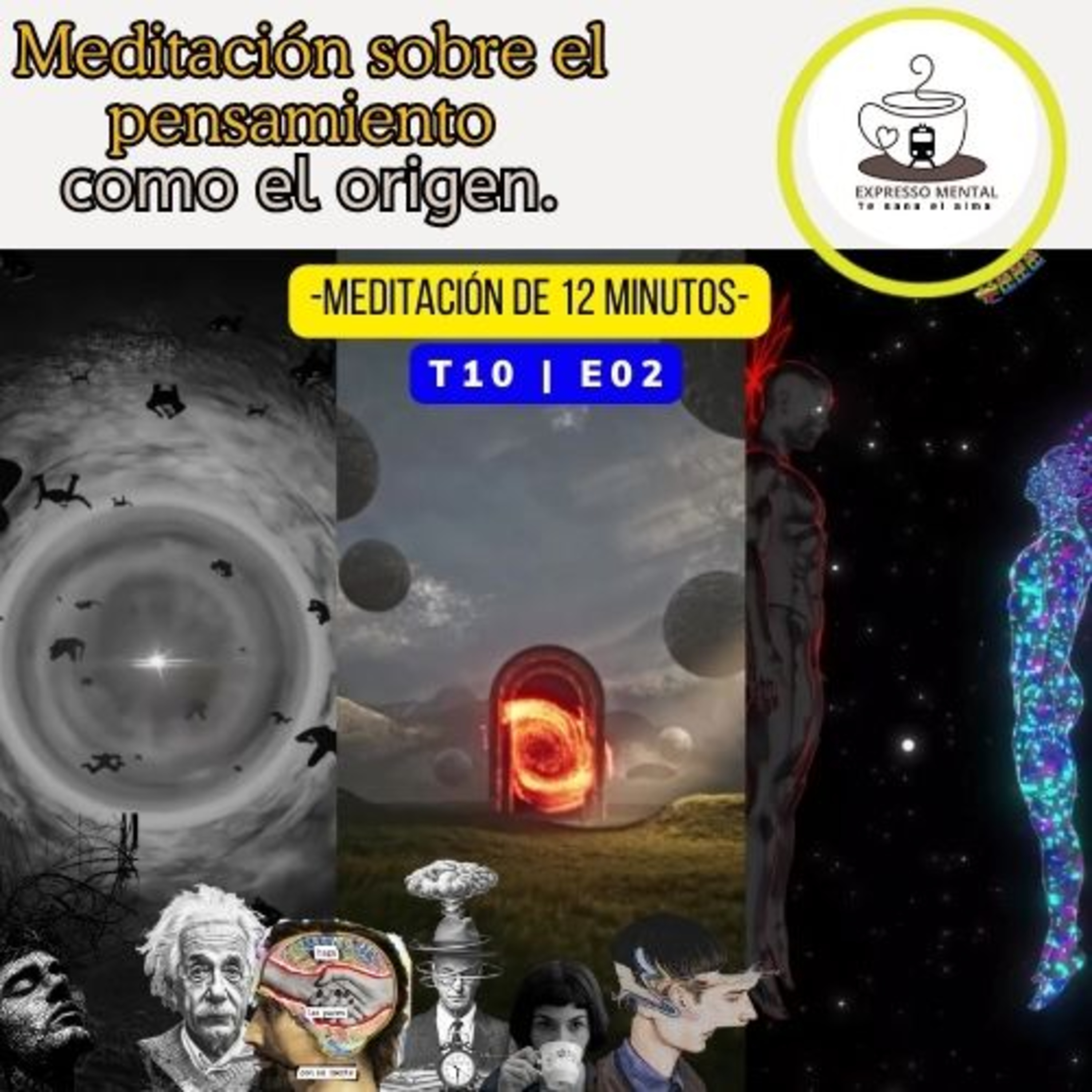 Expresso Mental T10 E02 - Meditación sobre el pensamiento como el origen. episode artwork