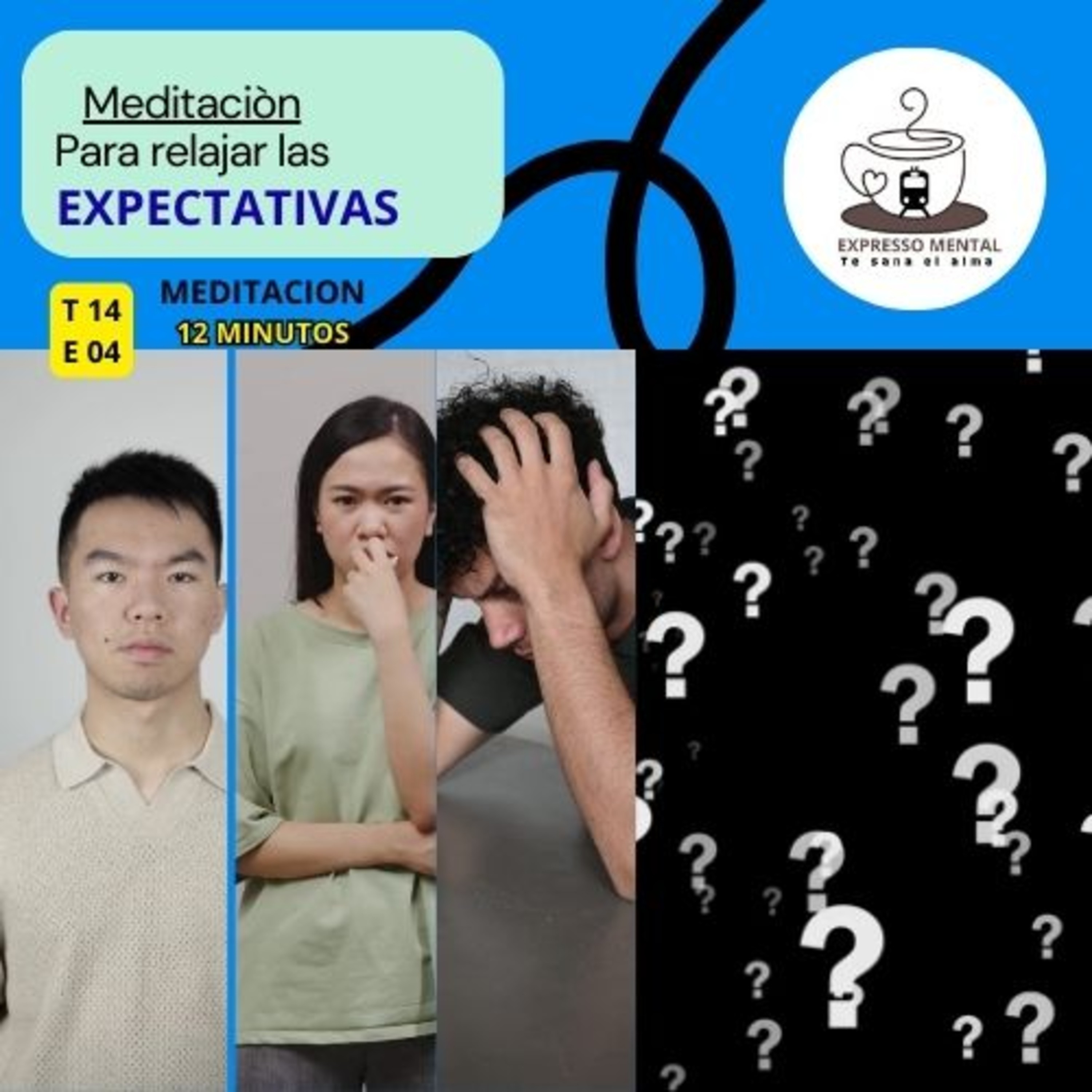Expresso Mental -T14 E04 - Meditación para relajar las expectativas #habitosguadalajara#reflexiones episode artwork