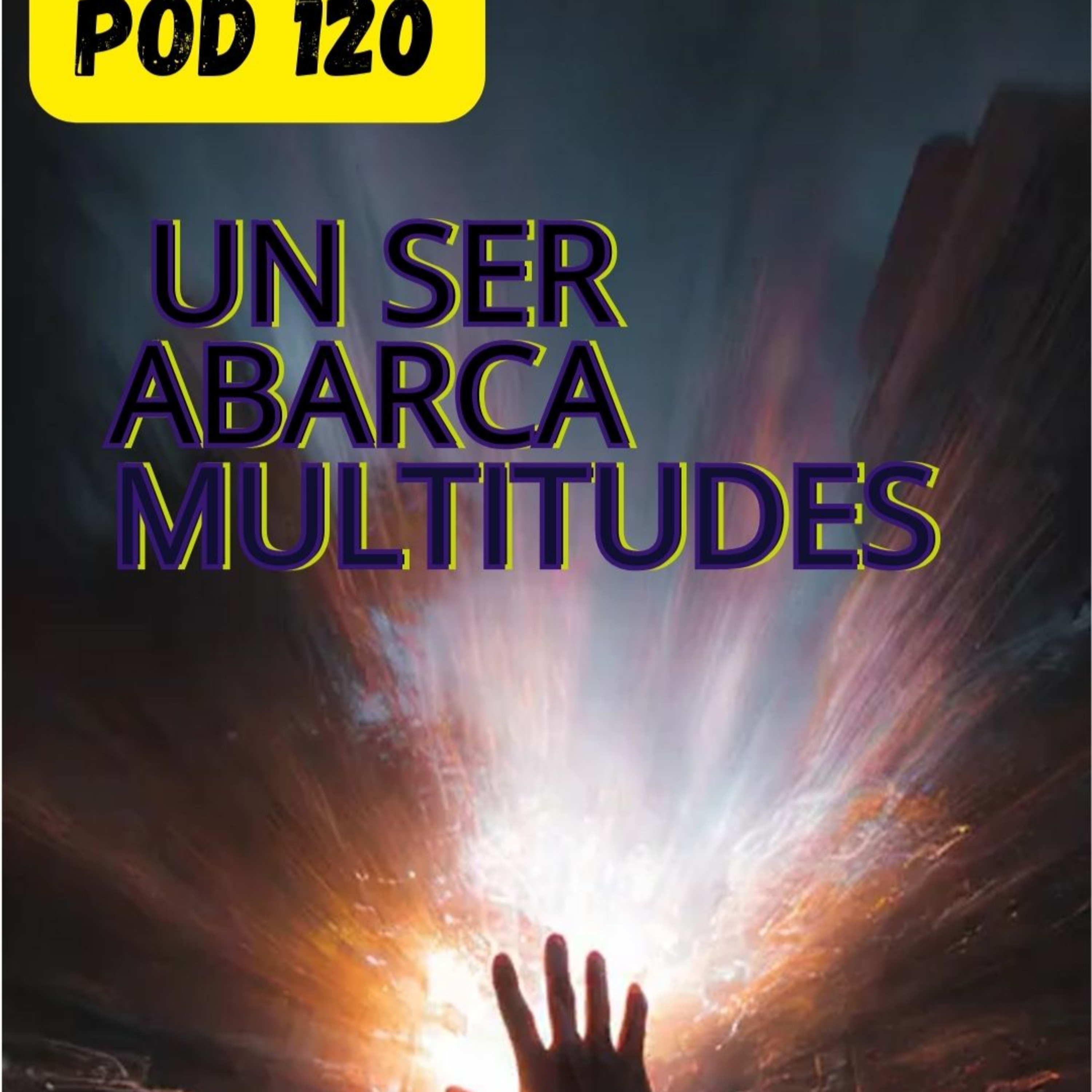 Hábitos- Pod 120- Un ser abarca multitudes #FernandoRomoLedezma #Hábitos #EducaciónUniversal episode artwork