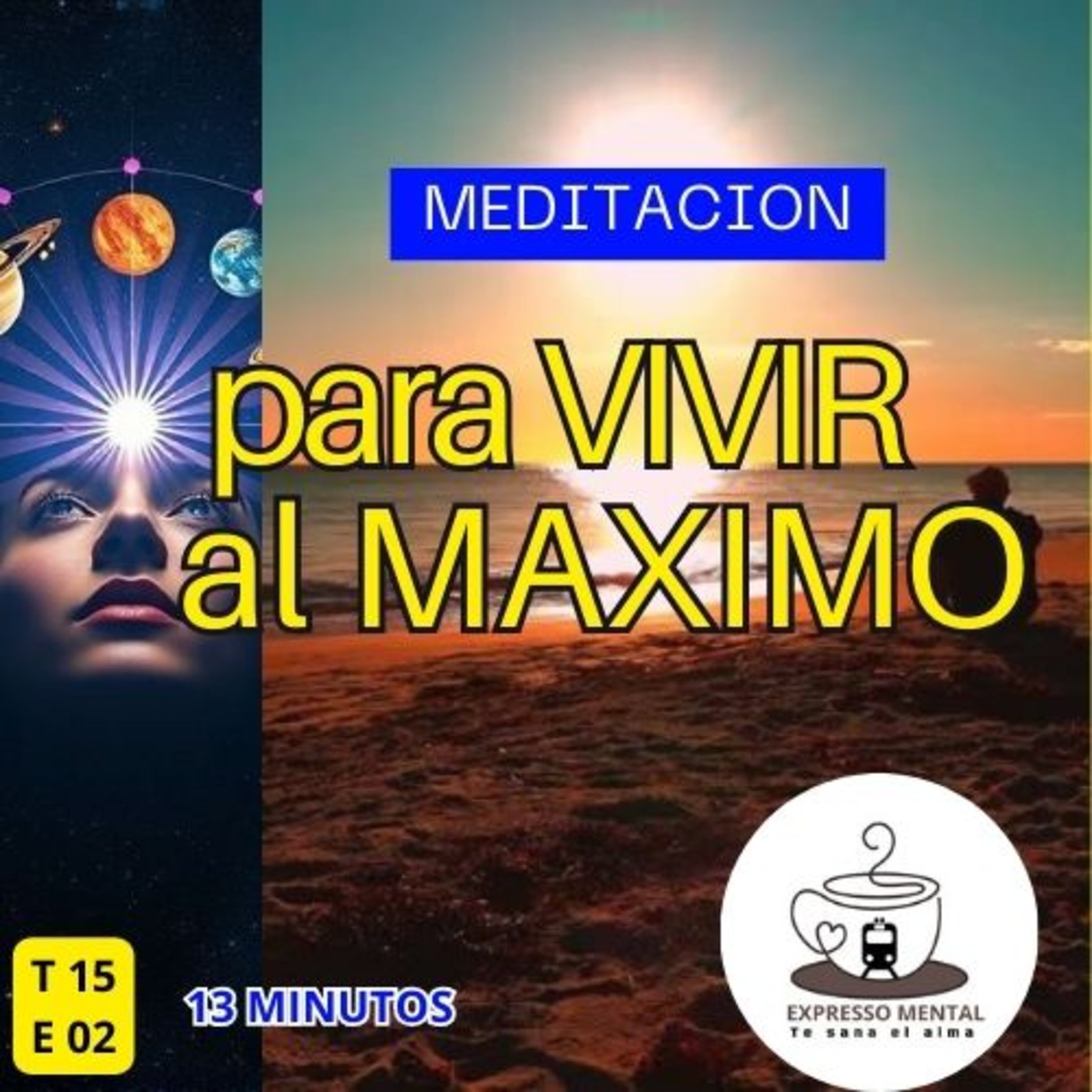 Expresso Mental - T15 E02 - Meditación para vivir al máximo episode artwork