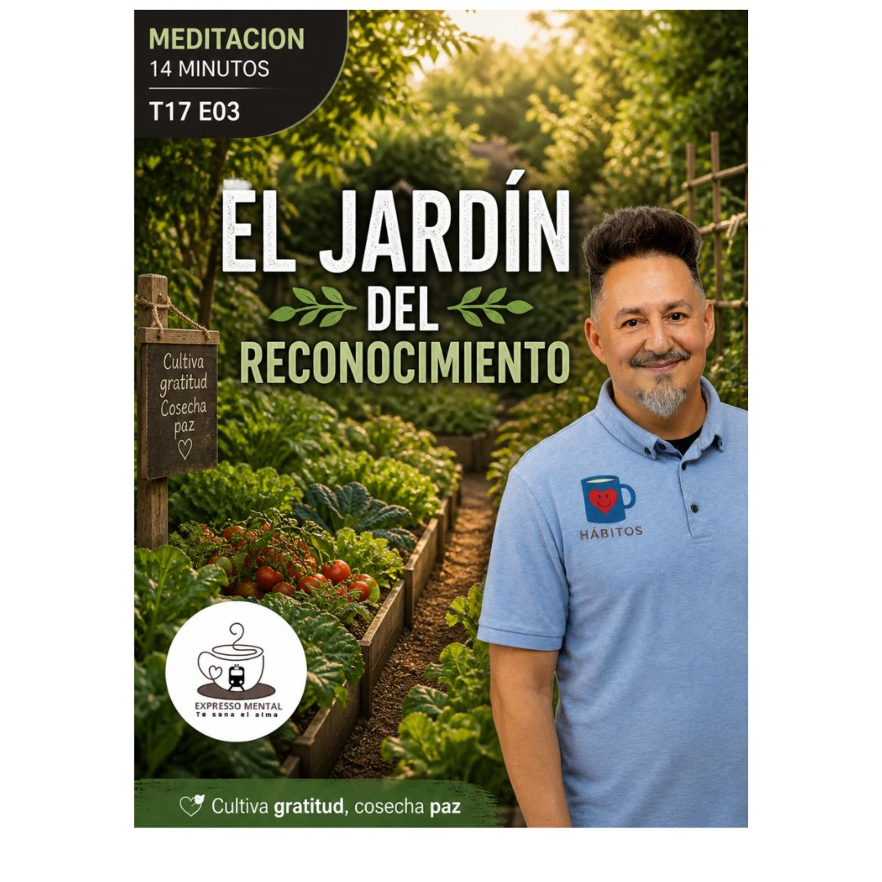 🌱 EXPRESSO MENTAL T17 E03 | El jardín del reconocimiento 🧘‍♂️ episode artwork