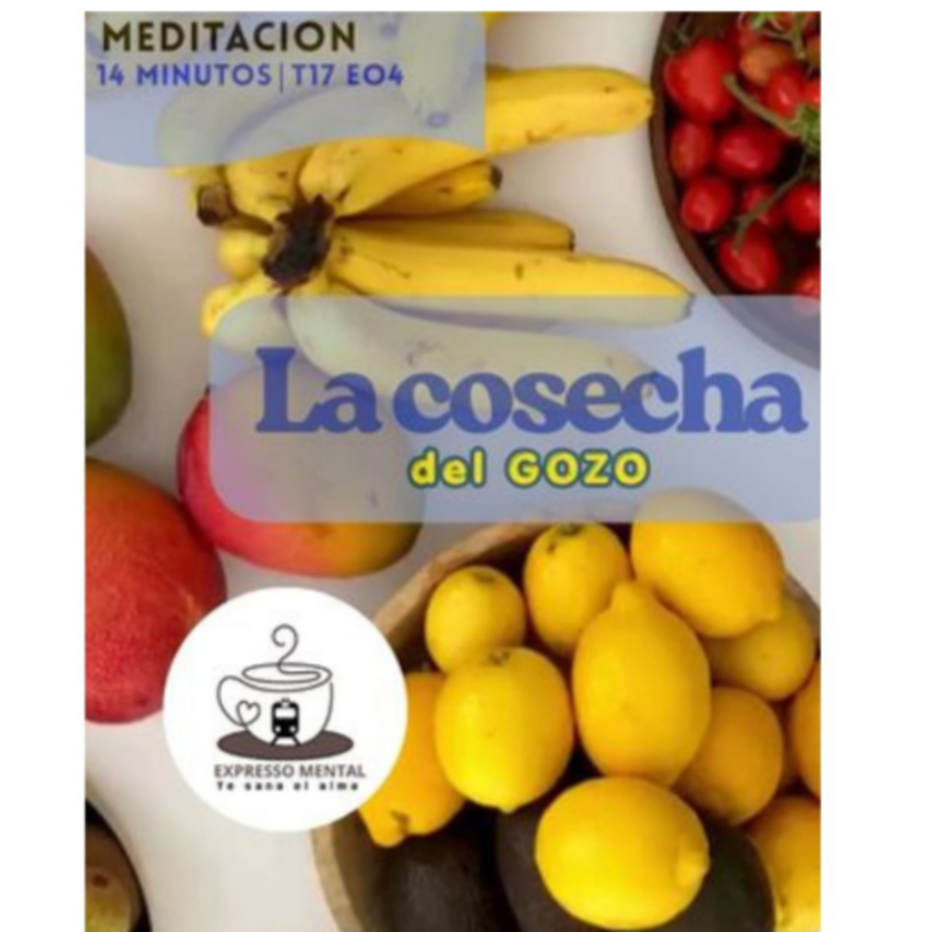 EXPRESSO MENTAL - T17 E04 “La cosecha del gozo” episode artwork