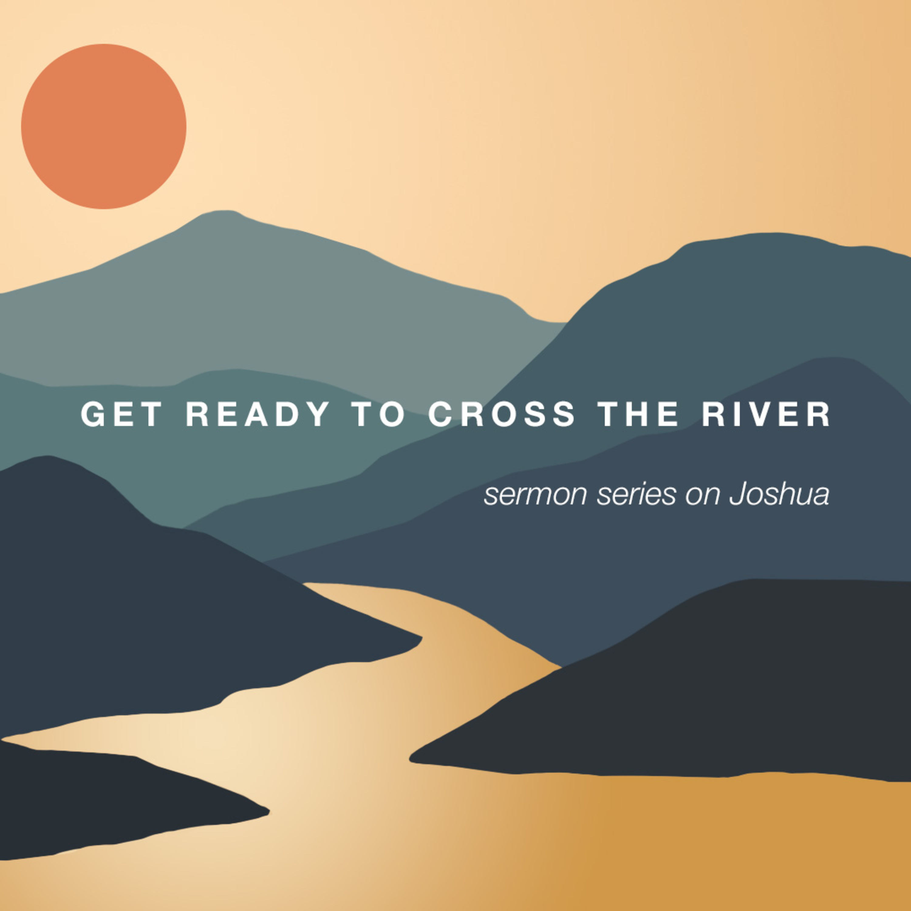 Get Ready to Cross the River - Joshua 7 episode artwork