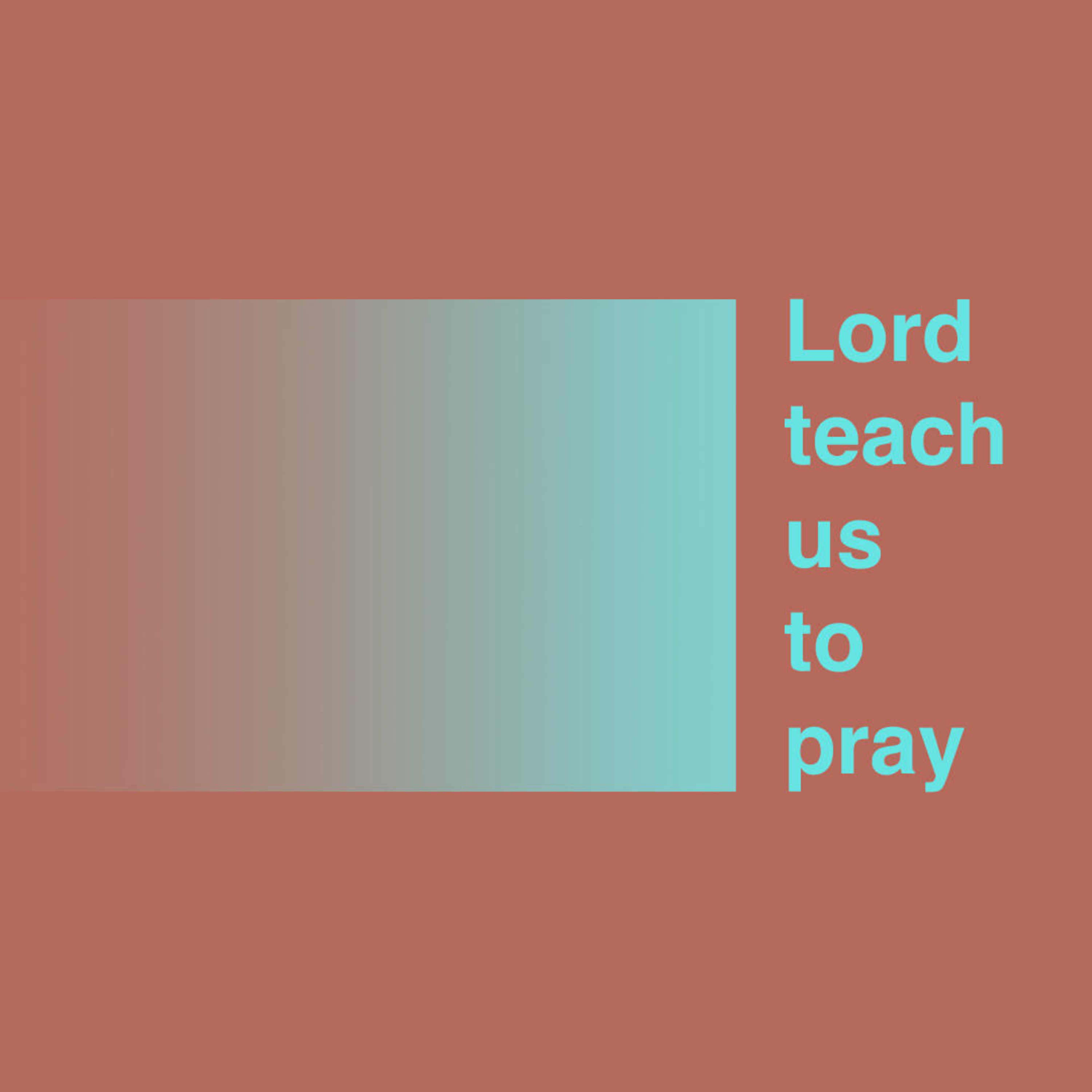 Lord Teach us to Pray - Week 2 episode artwork