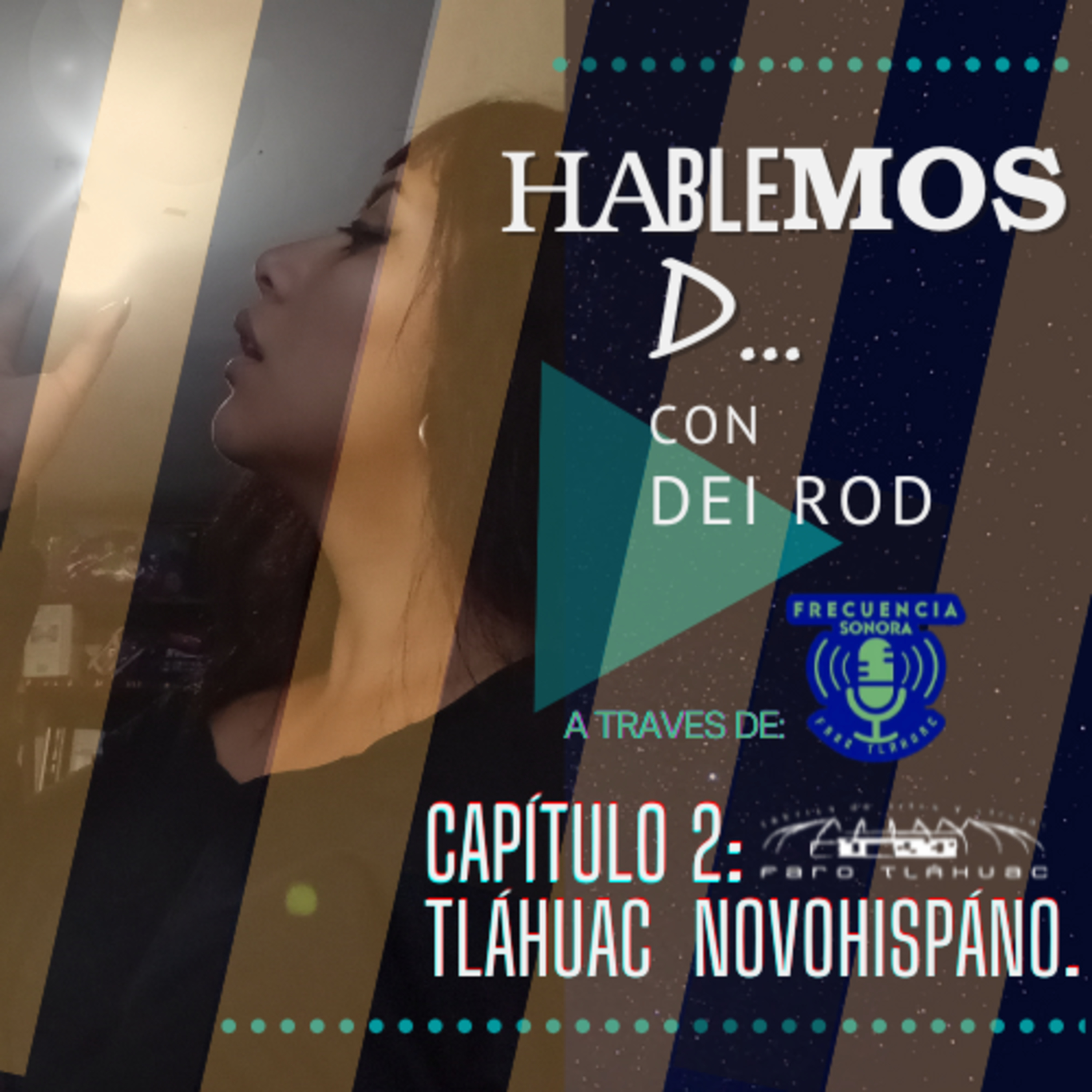 Portada de Podcast FARO Tláhuac