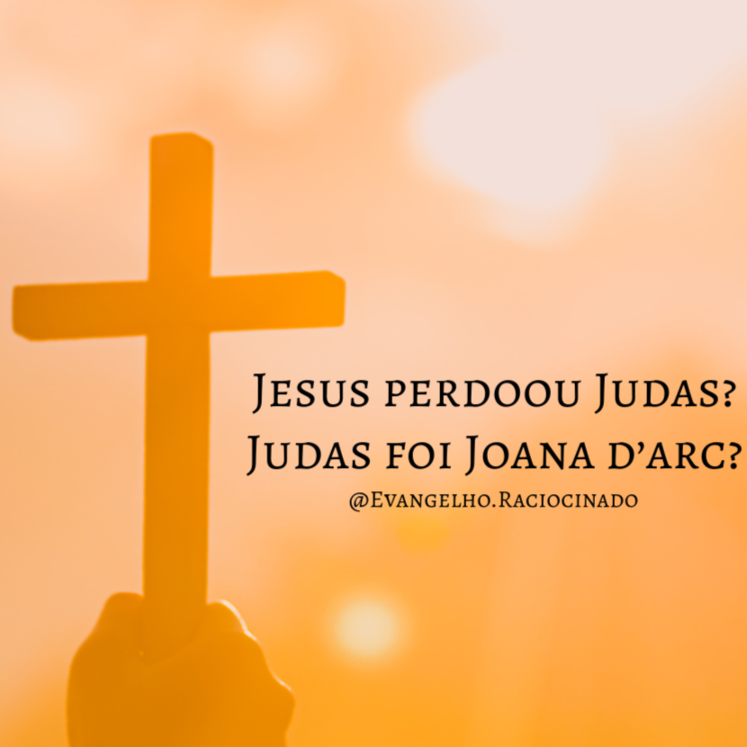 Jesus perdoou Judas? Judas foi Joana D'arC? episode artwork