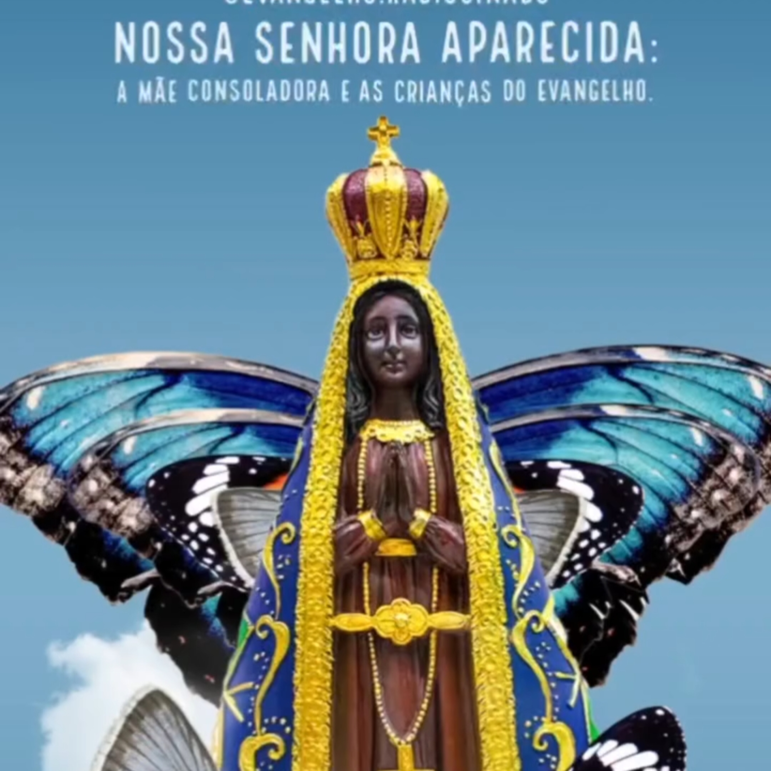 Nossa Senhora da Aparecida: a mãe consoladora e as crianças do Evangelho.  episode artwork