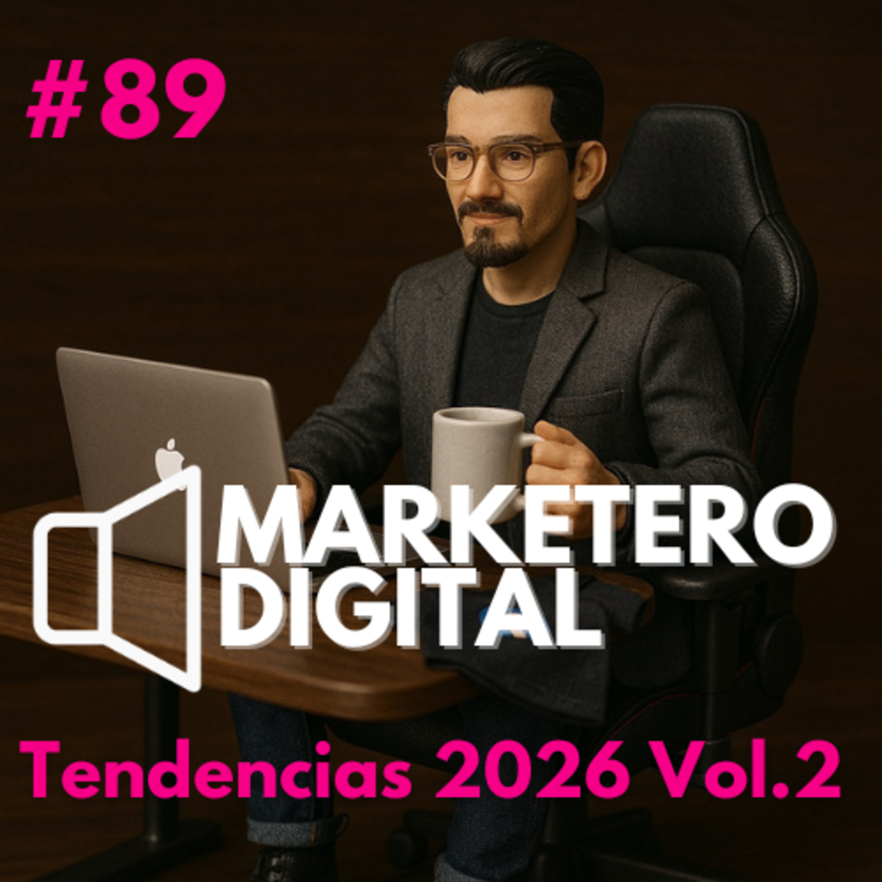 🔥 Tendencias 2026: Por qué tu marca debe dejar de gritar y empezar a susurrar - Marketero Digital 089 episode artwork