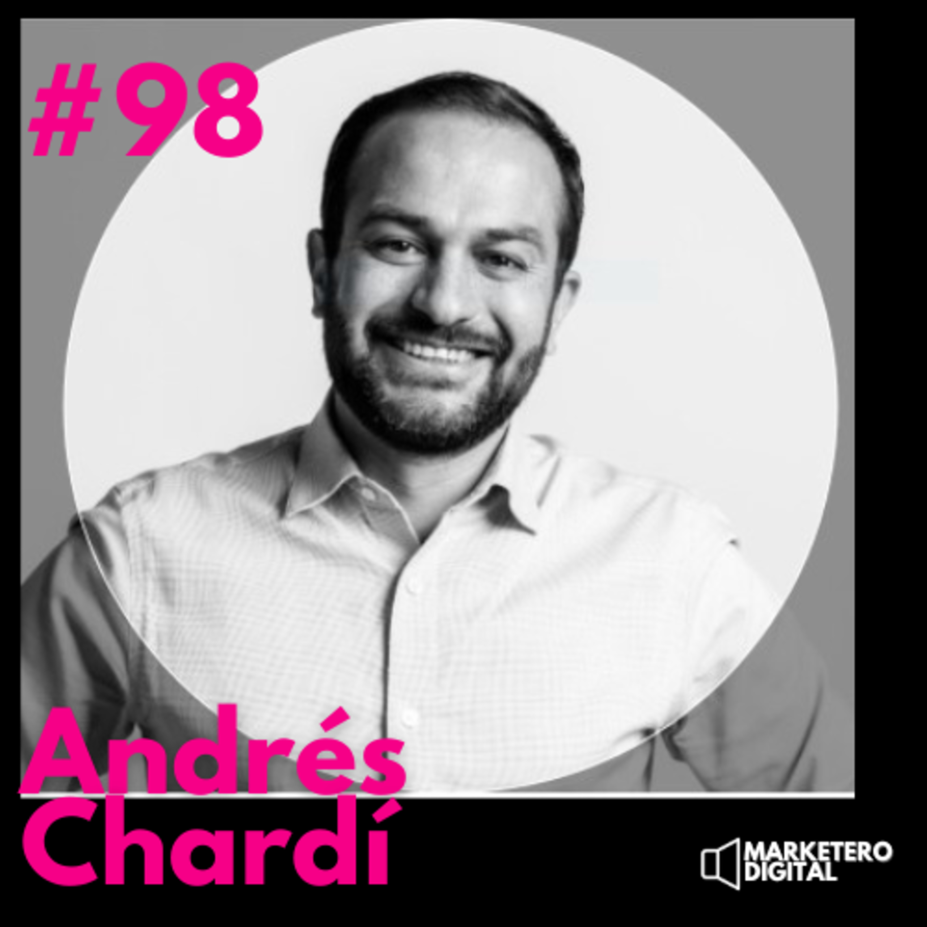 Andrés Chardí, de GEPP a McCain: Secretos de innovación omnicanal en FMCG - Marketero Digital 098 episode artwork