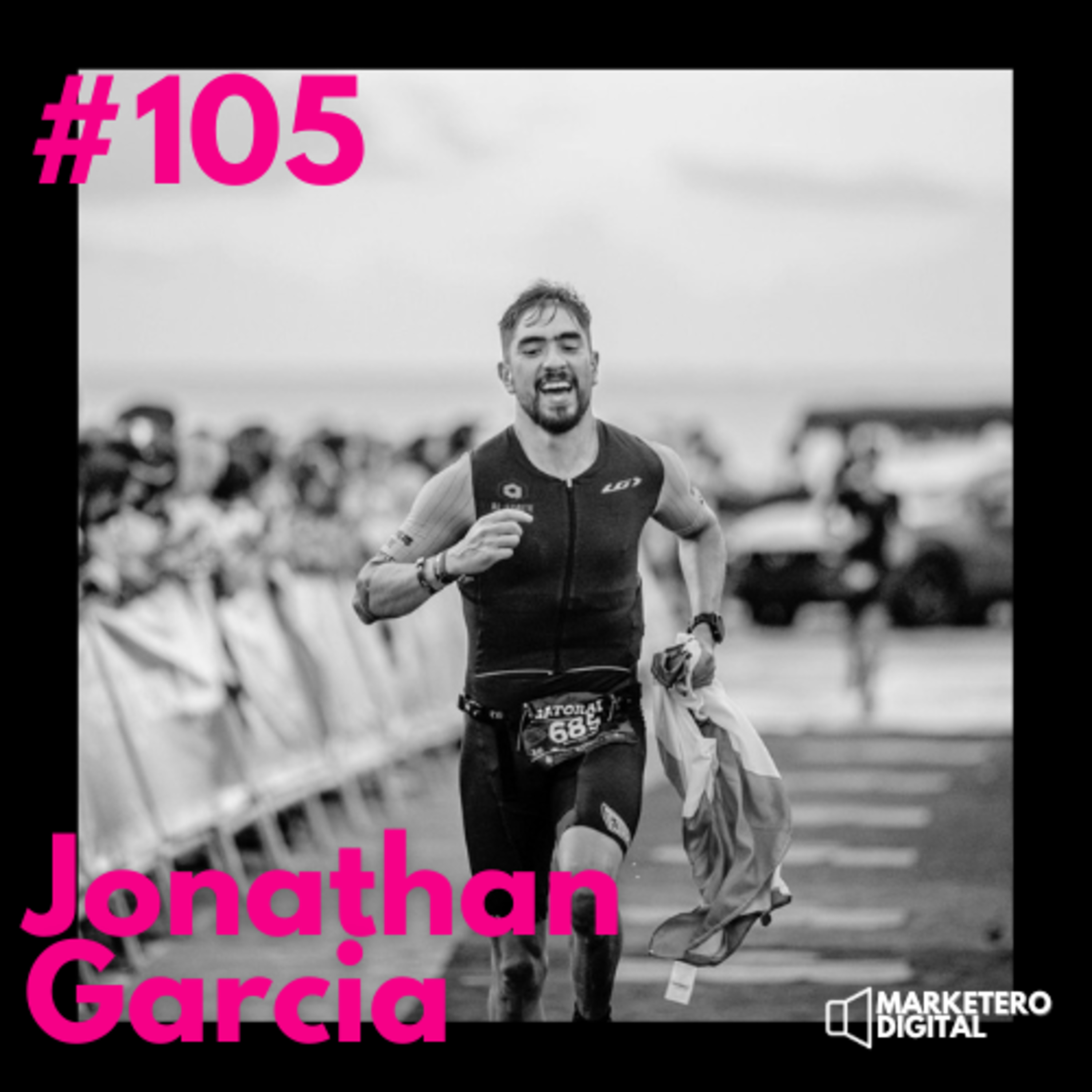 Jonathan Garcia, Marketing de Resistencia: El secreto de IRONMAN México para crear comunidades de culto. - Marketero Digital 105 episode artwork
