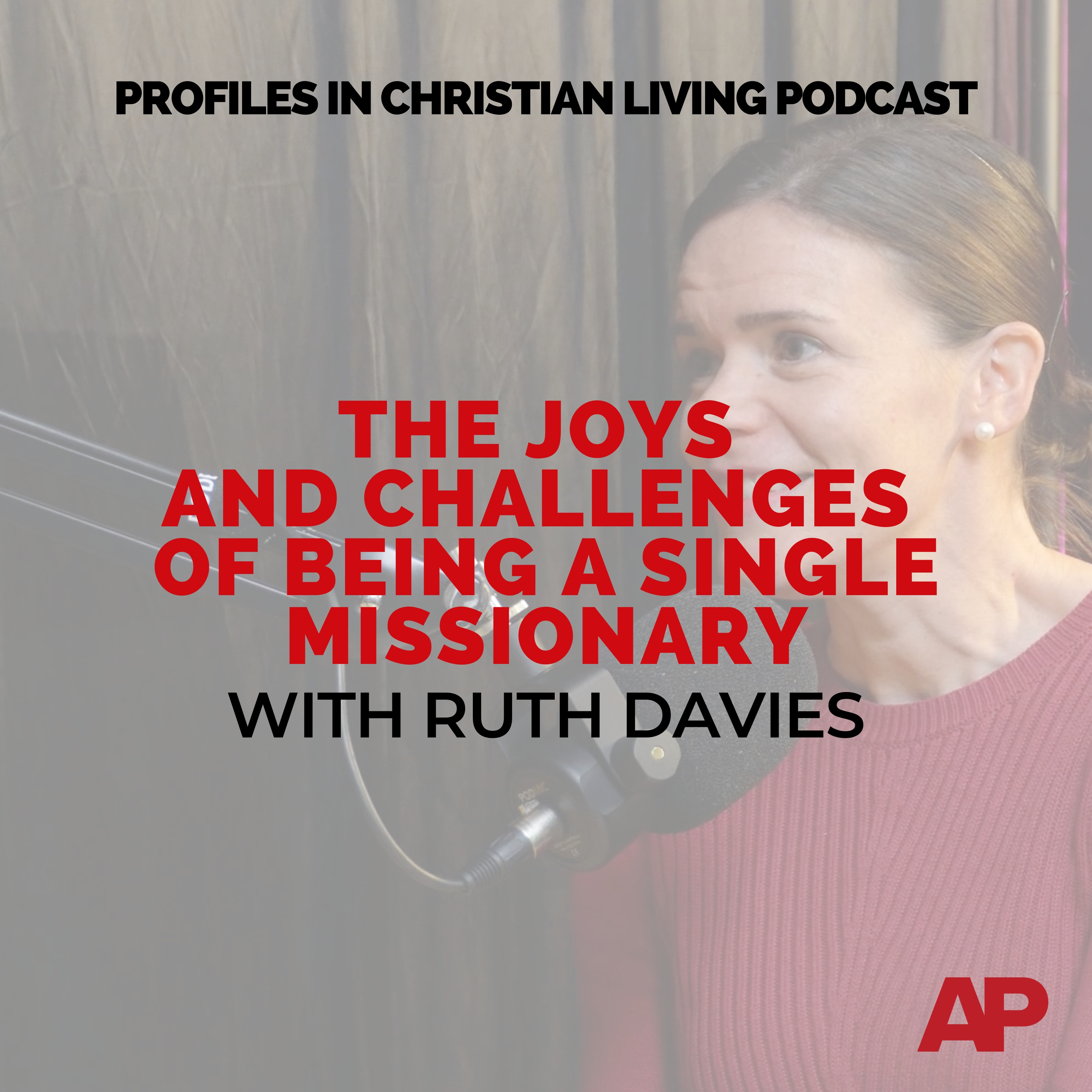  The Joys and Challenges of being a Single Missionary - with Ruth Davies  episode artwork