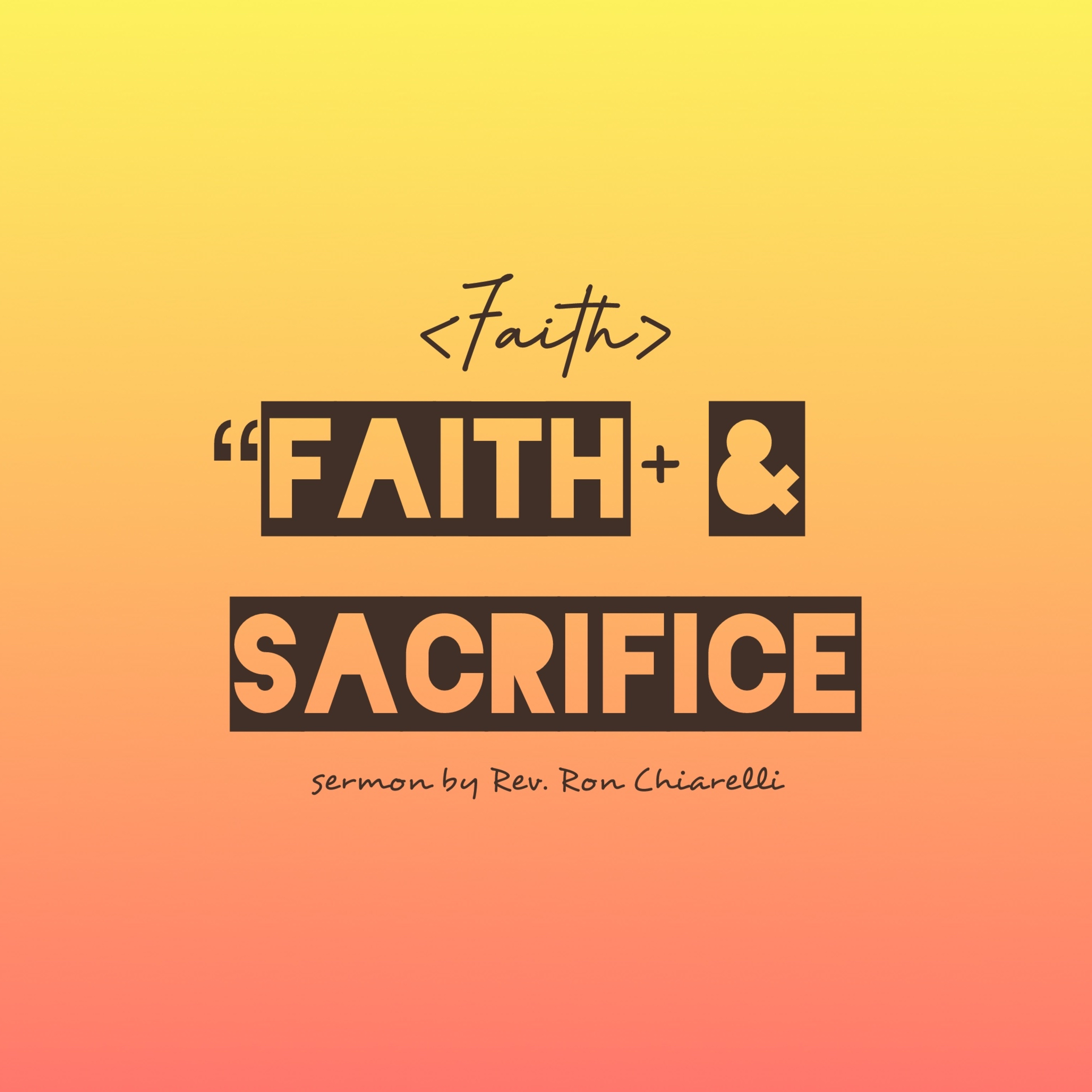 Faith & Sacrifice | Rev. Ron Chiarelli