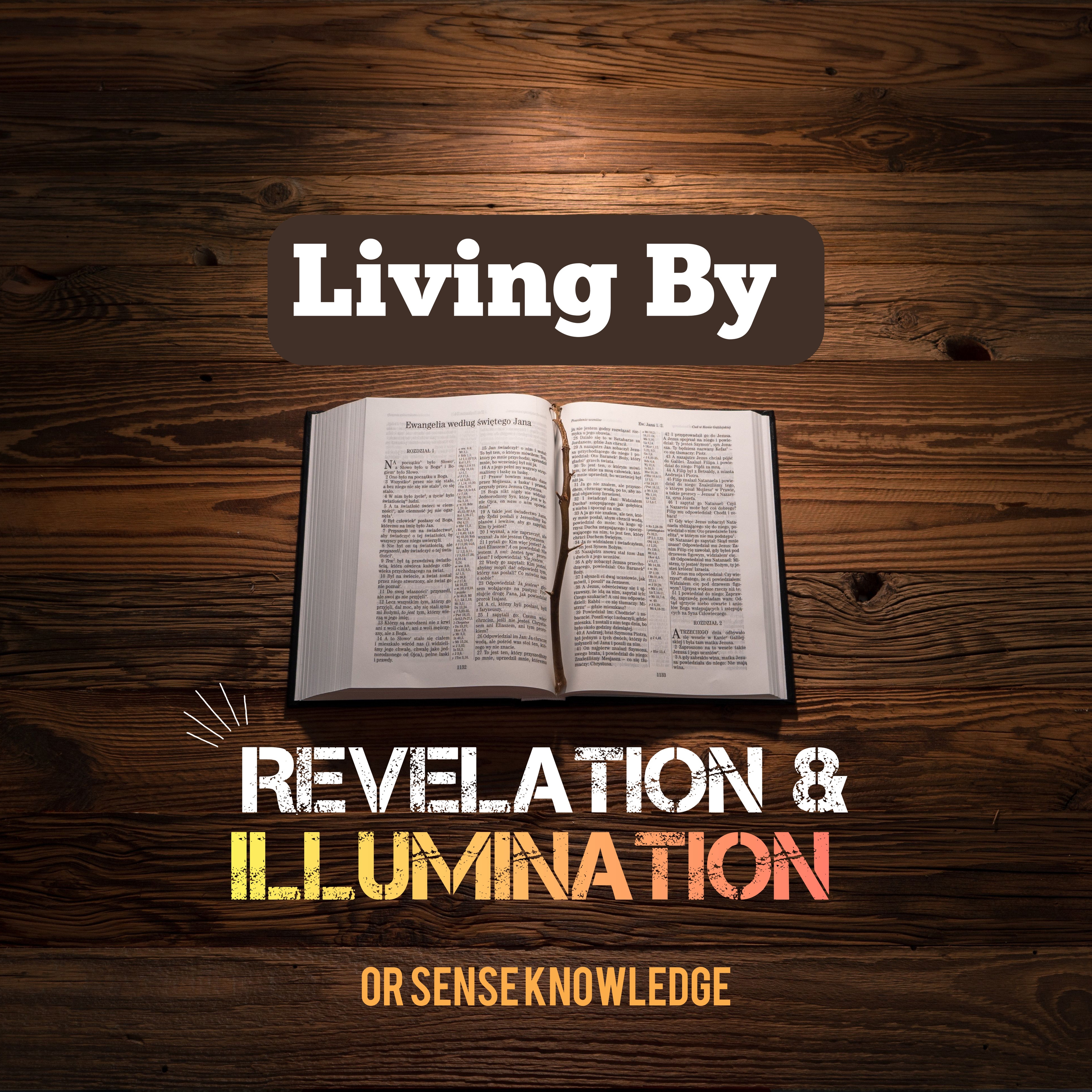 Living by Revelation & Illumination OR Sense Knowledge | Rev. Edward Kufuor