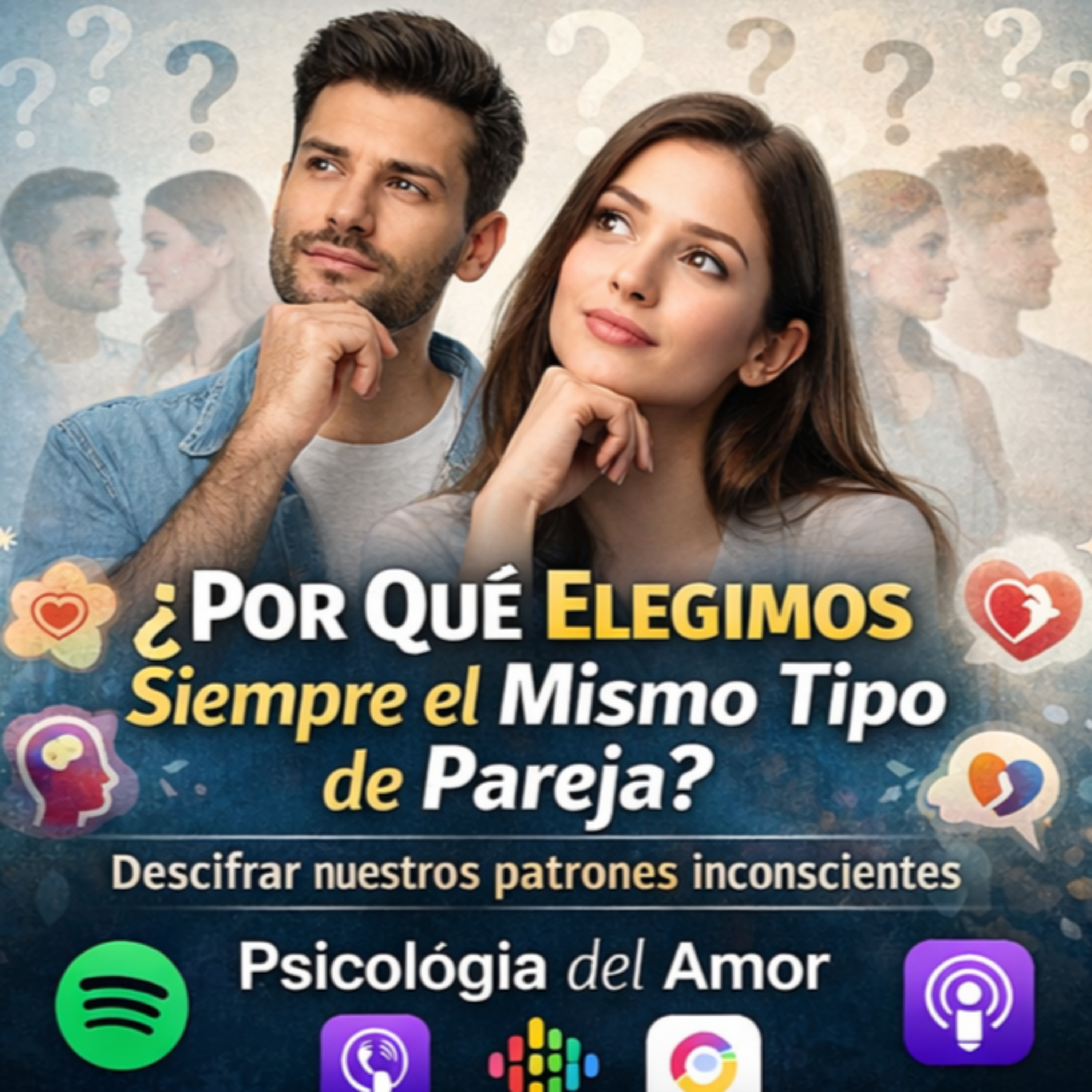 ¿por qué siempre terminamos eligiendo el mismo tipo de pareja? episode artwork