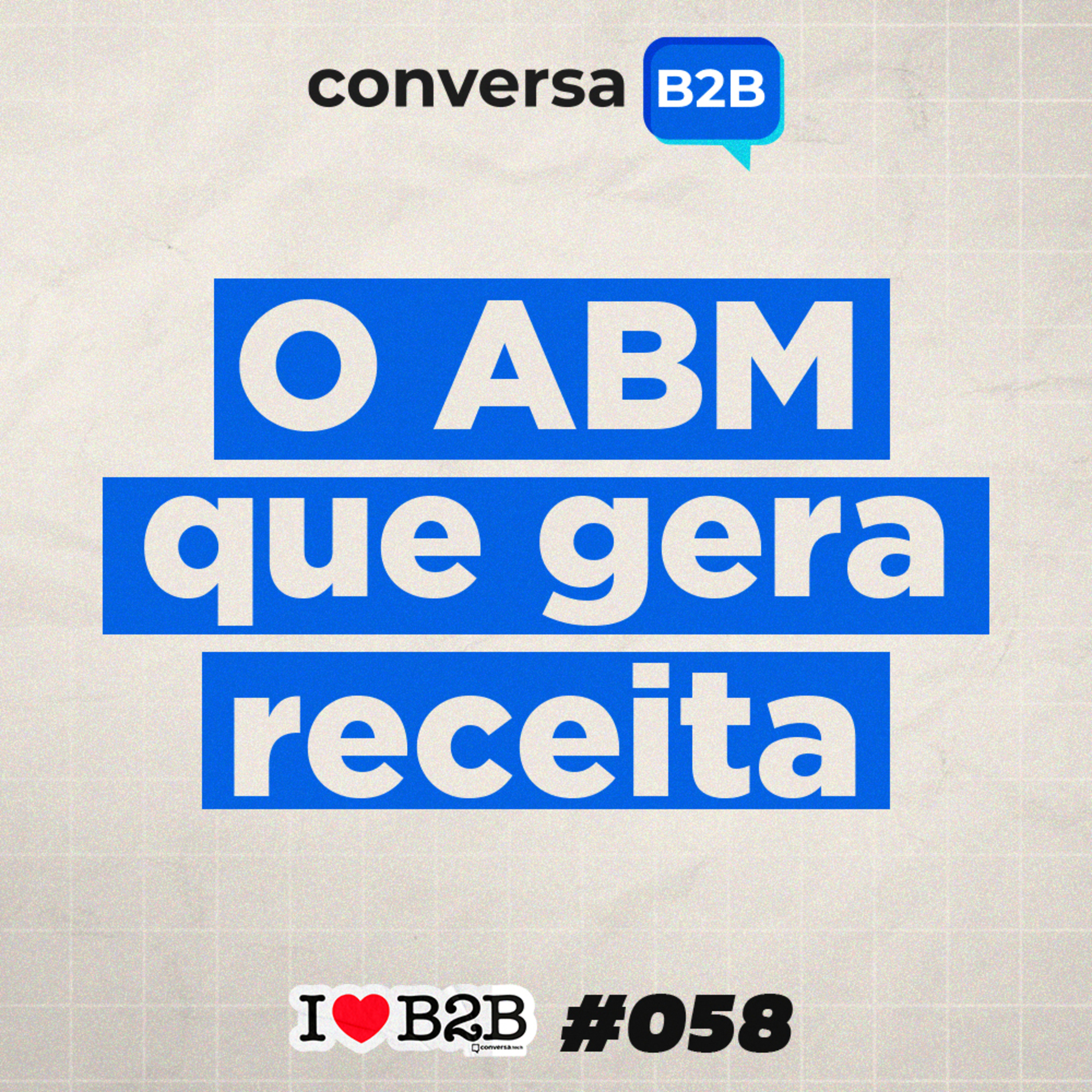 Ep58 - O ABM que gera receita